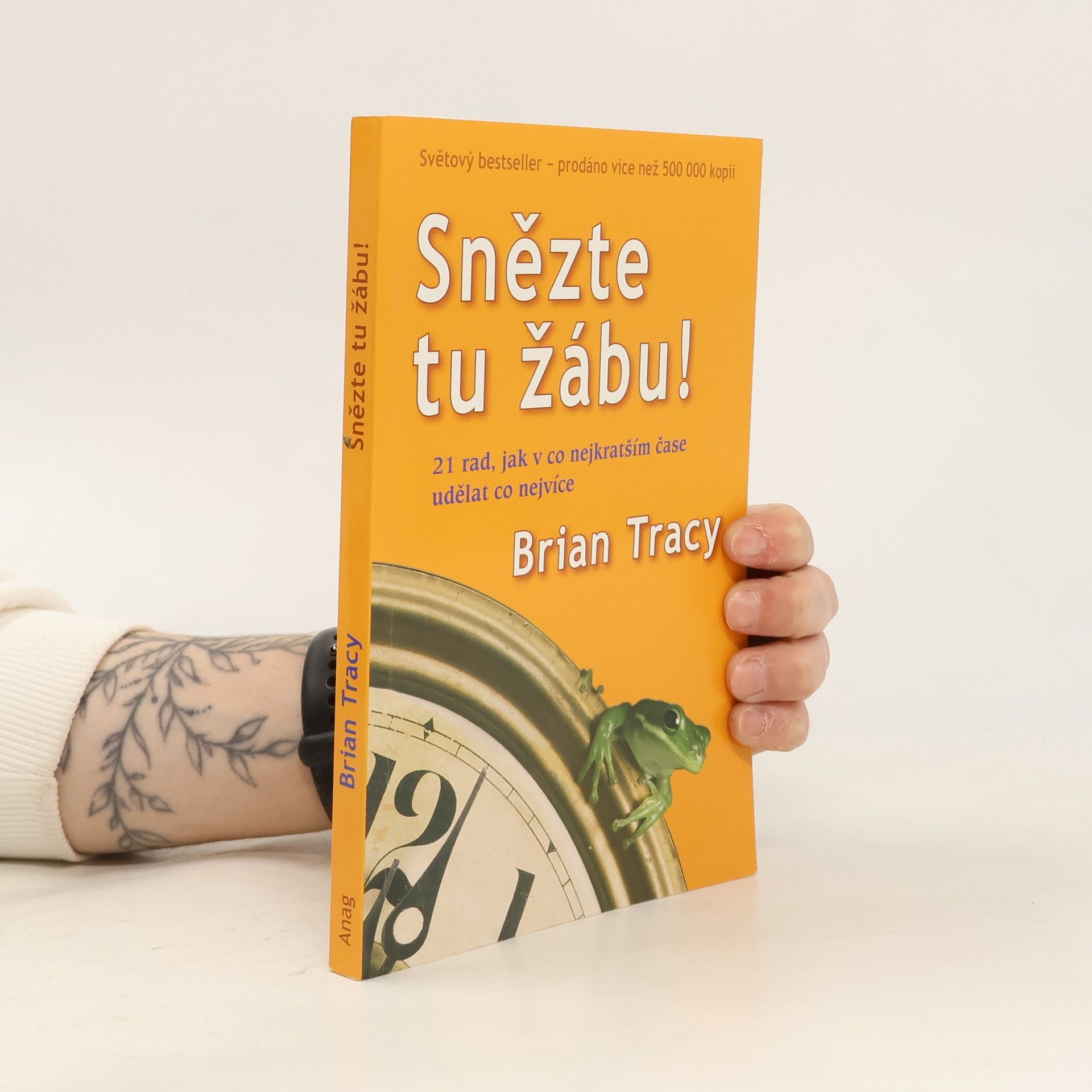 Brian Tracy Snězte tu žábu!