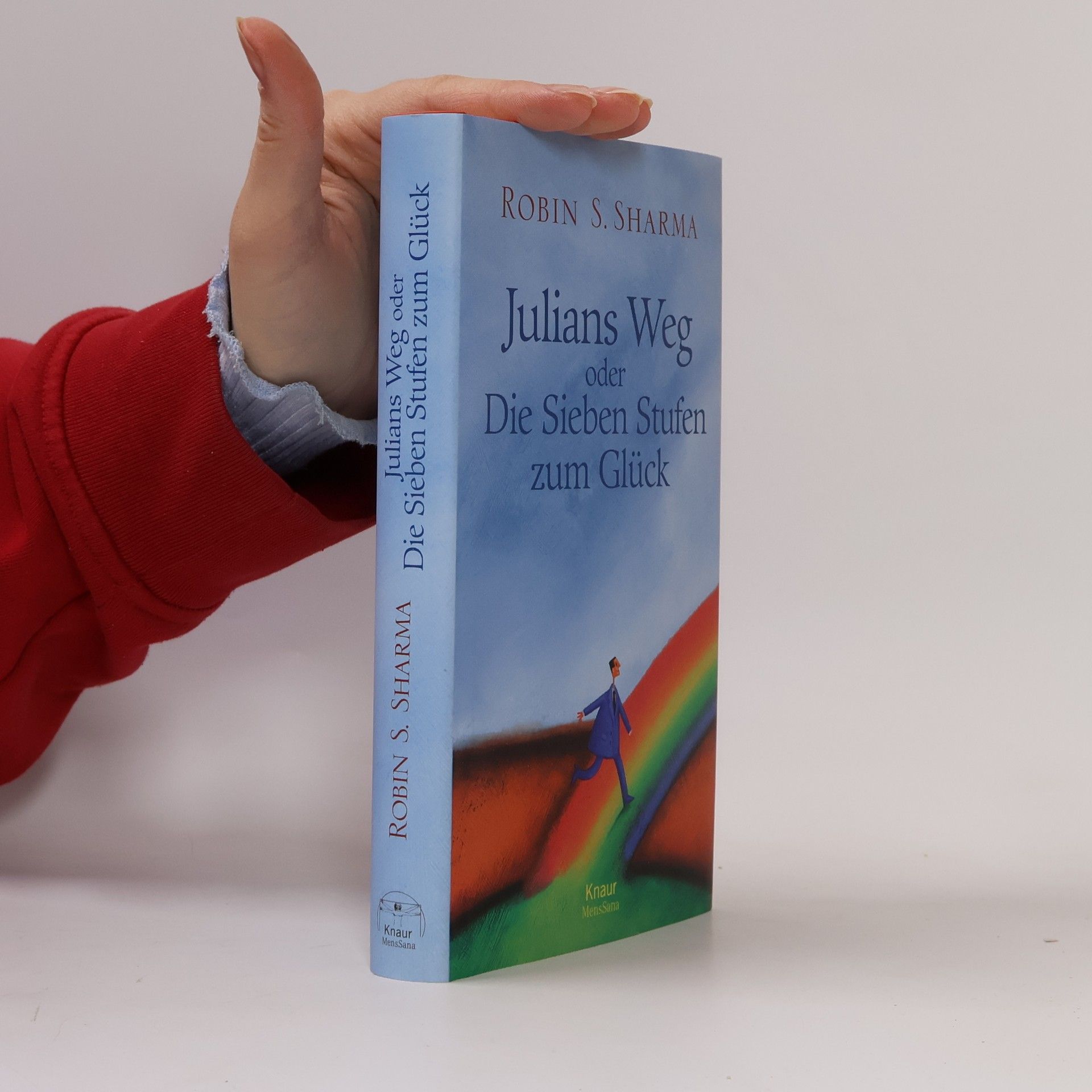 Robin Sharma Julians Weg oder die sieben Stufen zum Glück