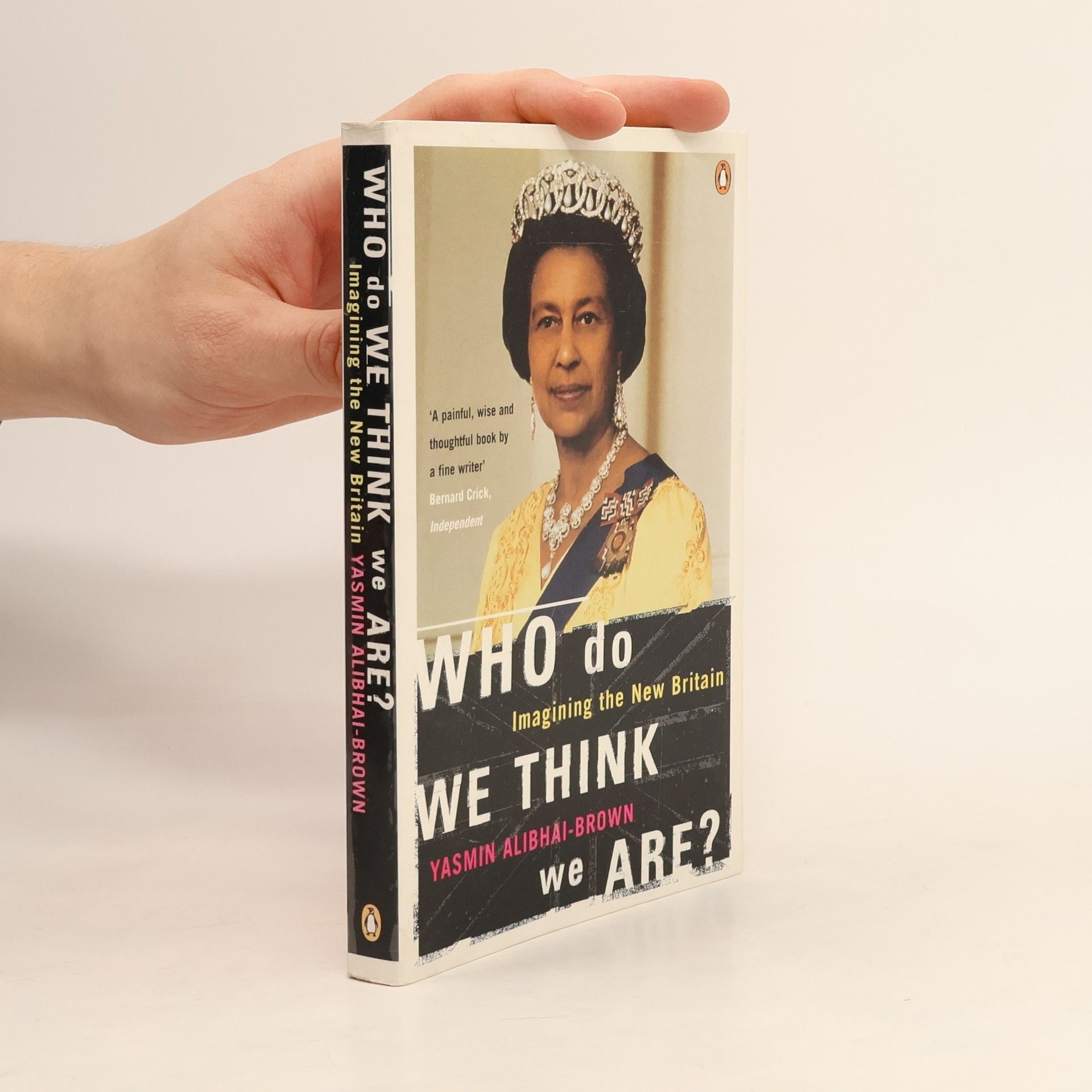 Yasmin Alibhai-Brown Who Do We Think We Are?