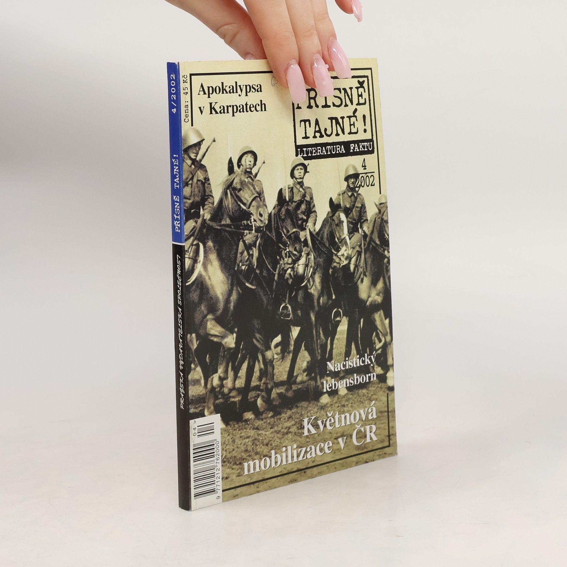 Kolektív autorov Přísně tajné! Apokalypsa v Karpatech, Nacistický lebensborn, Květnová mobilizace v ČR 4/2002