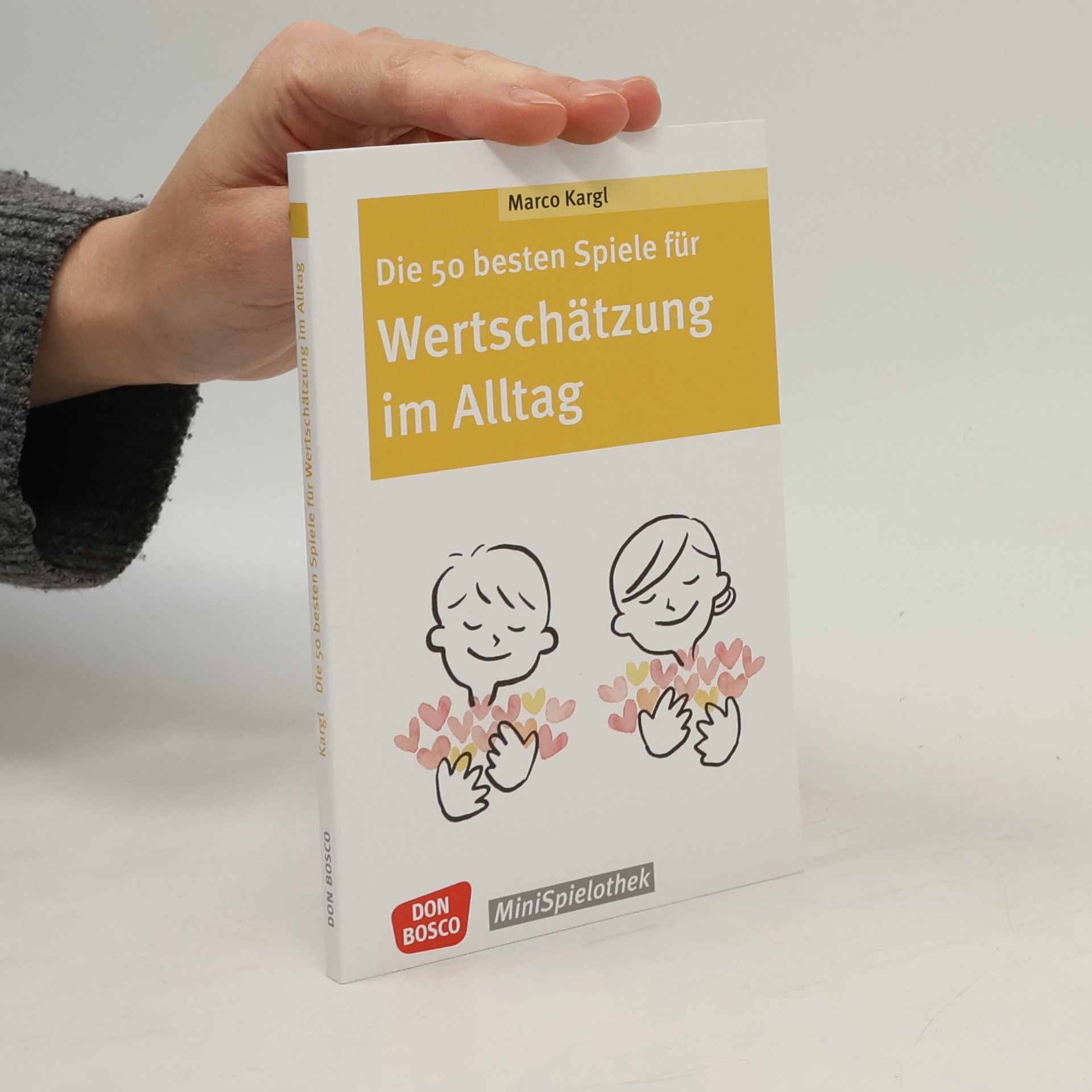 Marco Kargl Die 50 besten Spiele für Wertschätzung im Alltag