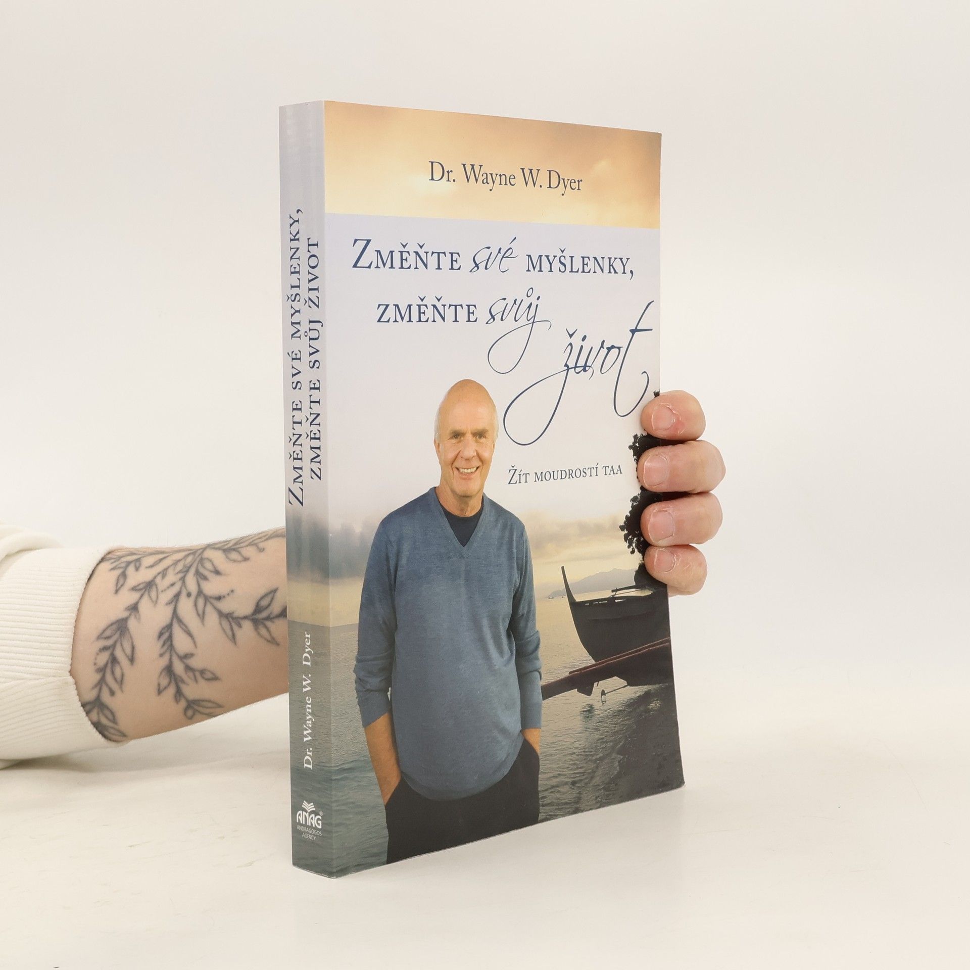 Wayne Dyer Změňte své myšlenky, změňte svůj život. Žít moudrostí Taa