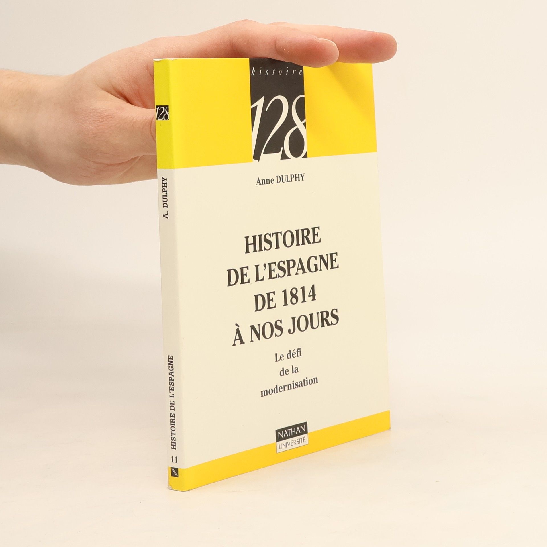 Anne Dulphy Histoire - 128: Histoire de l'Espagne de 1814 à nos jours