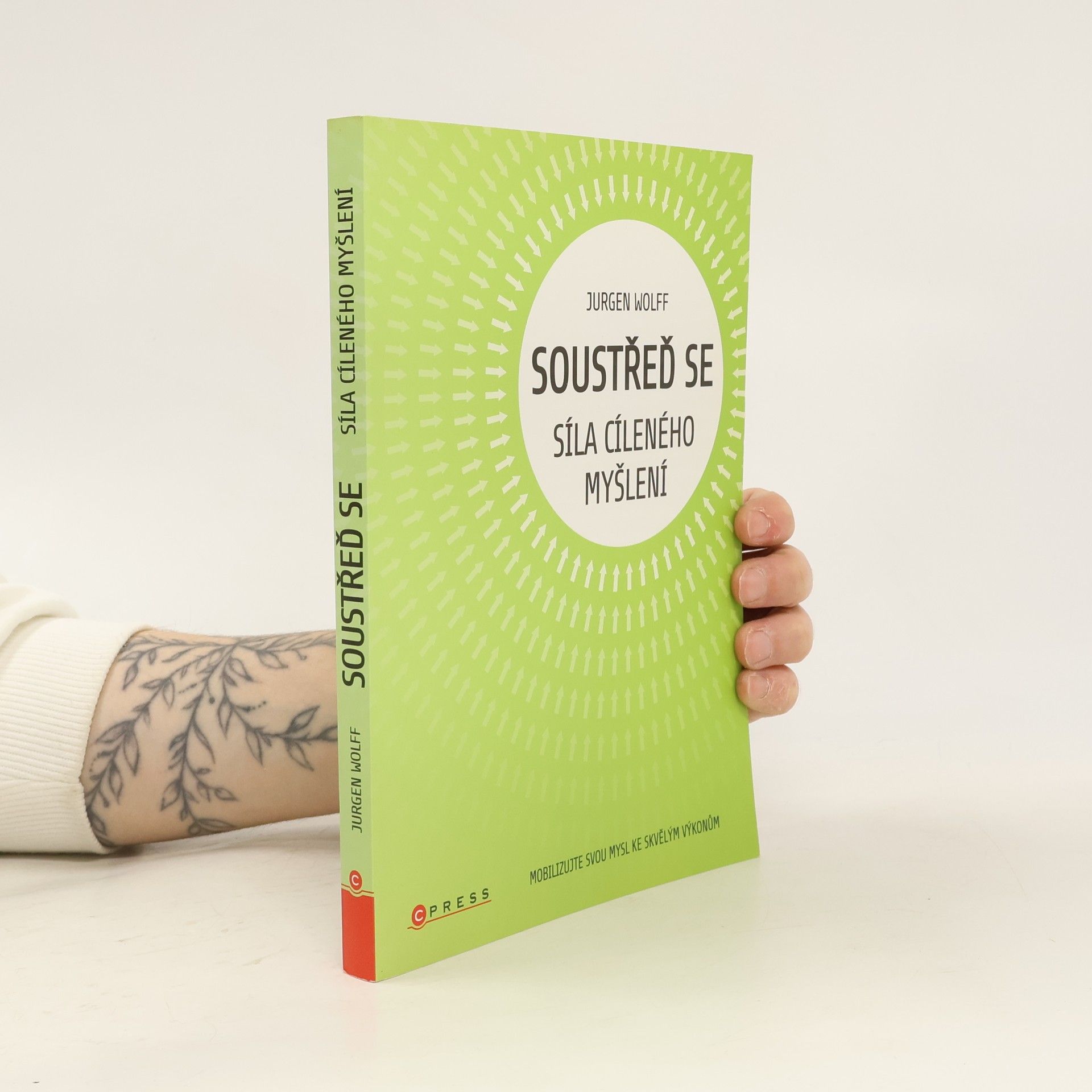 Jurgen M. Jurgen Michael Wolff Soustřeď se. Síla cíleného myšlení