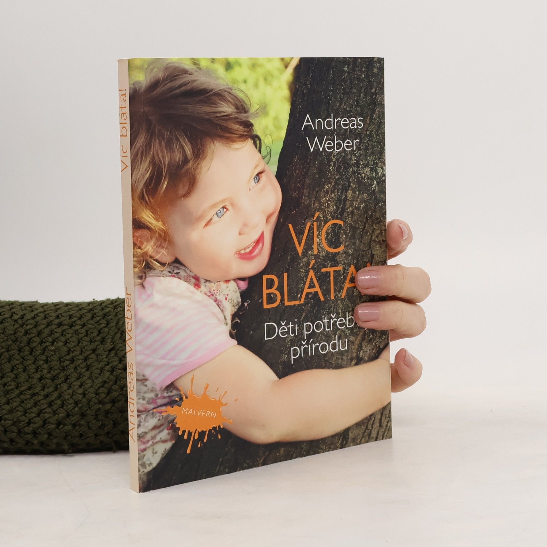 Jörg-Andreas Weber Víc bláta! Děti potřebují přírodu