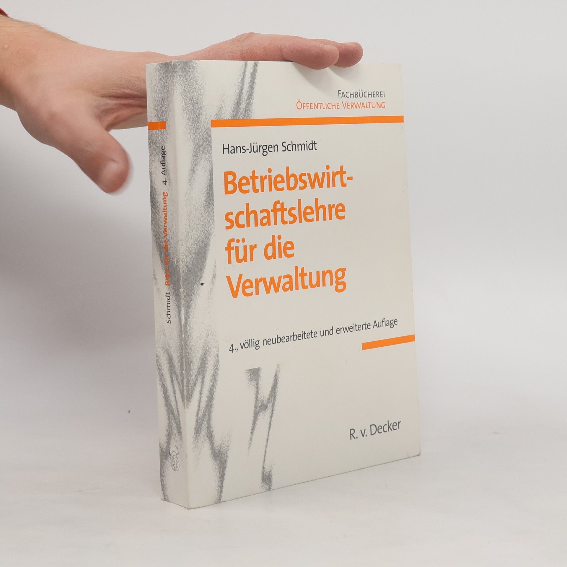 Betriebswirtschaftslehre für die Verwaltung - 4., völlig neubearbeitete und erweiterte Auflage