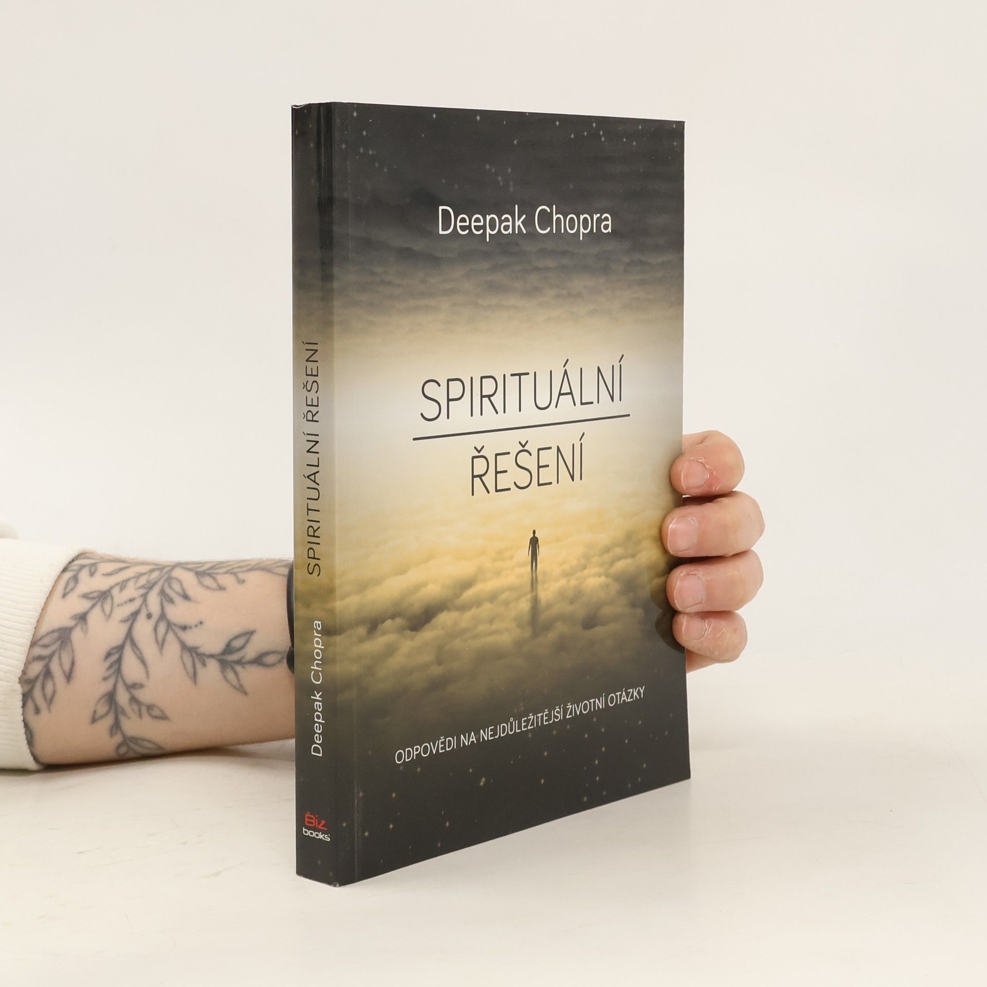 Deepak Chopra Spirituální řešení : odpovědi na nejdůležitější životní otázky