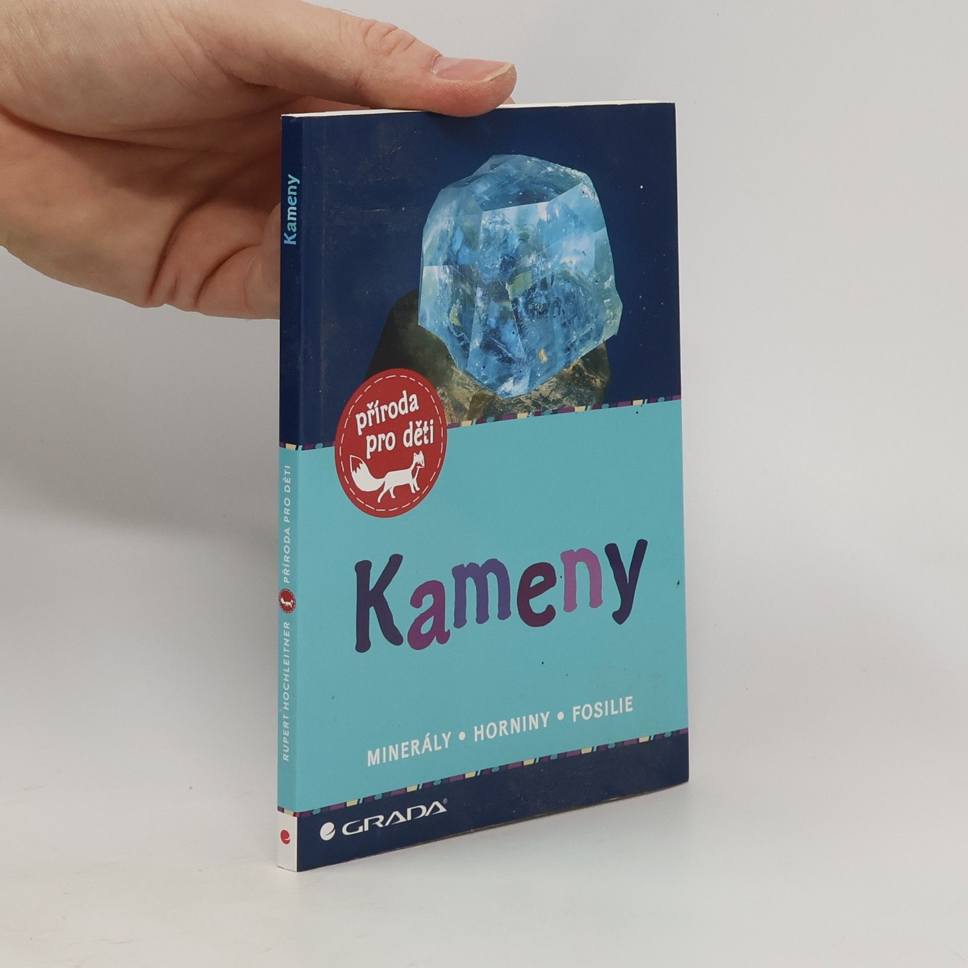 Rupert Hochleitner Kameny. Minerály, horniny, fosilie