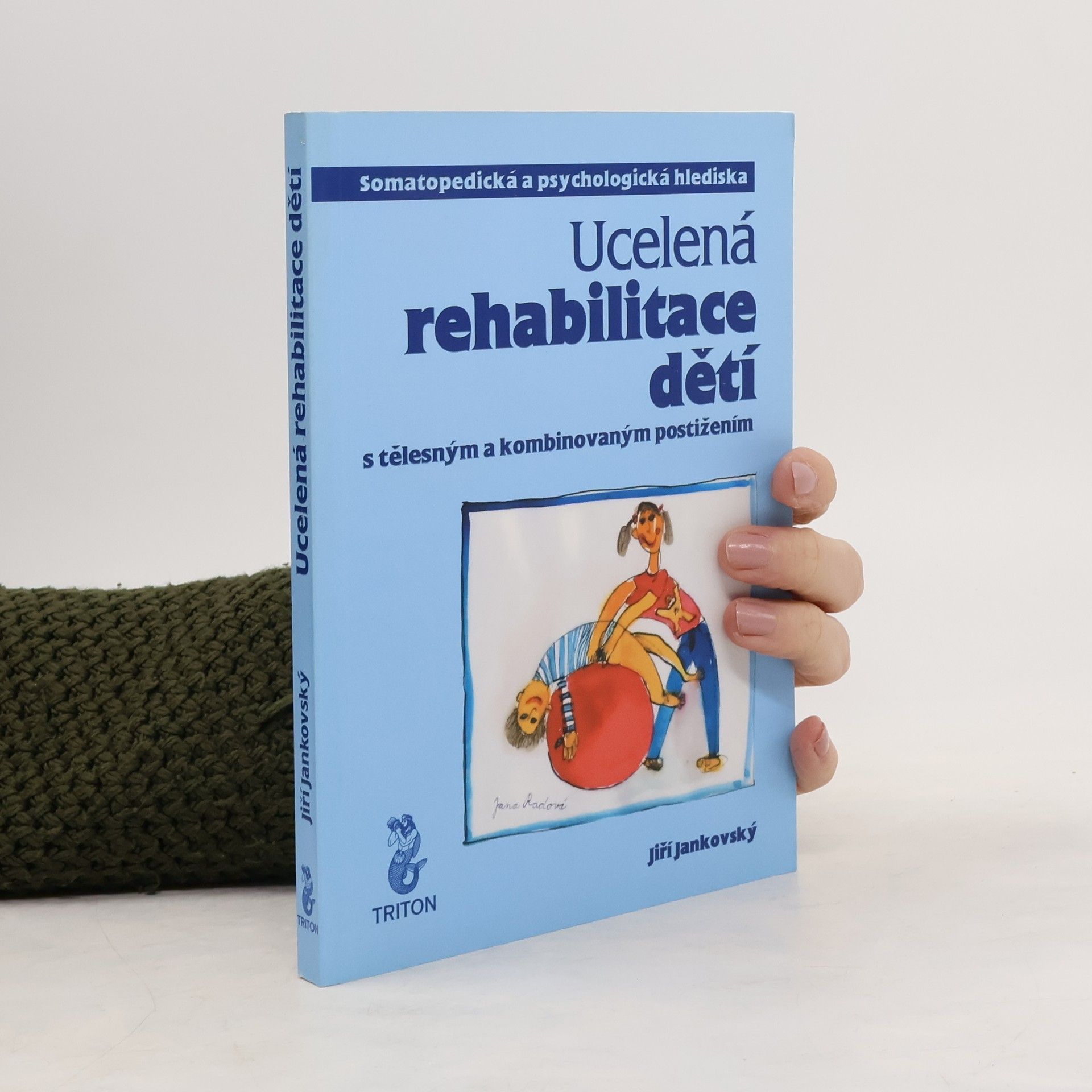 Ucelená rehabilitace dětí s tělesným a kombinovaným postižením: somatopedická a psychologická hlediska