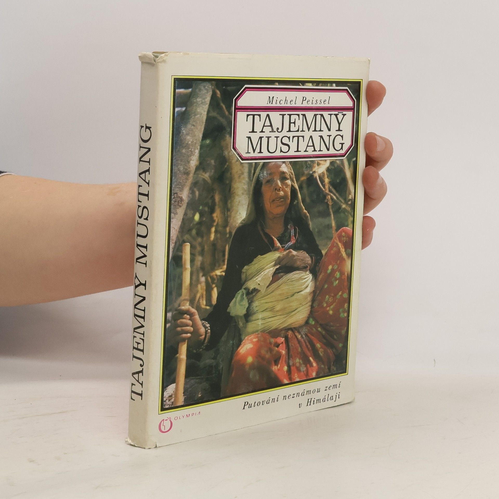 Michel Peissel Tajemný Mustang. Putování neznámou zemí v Himálaji