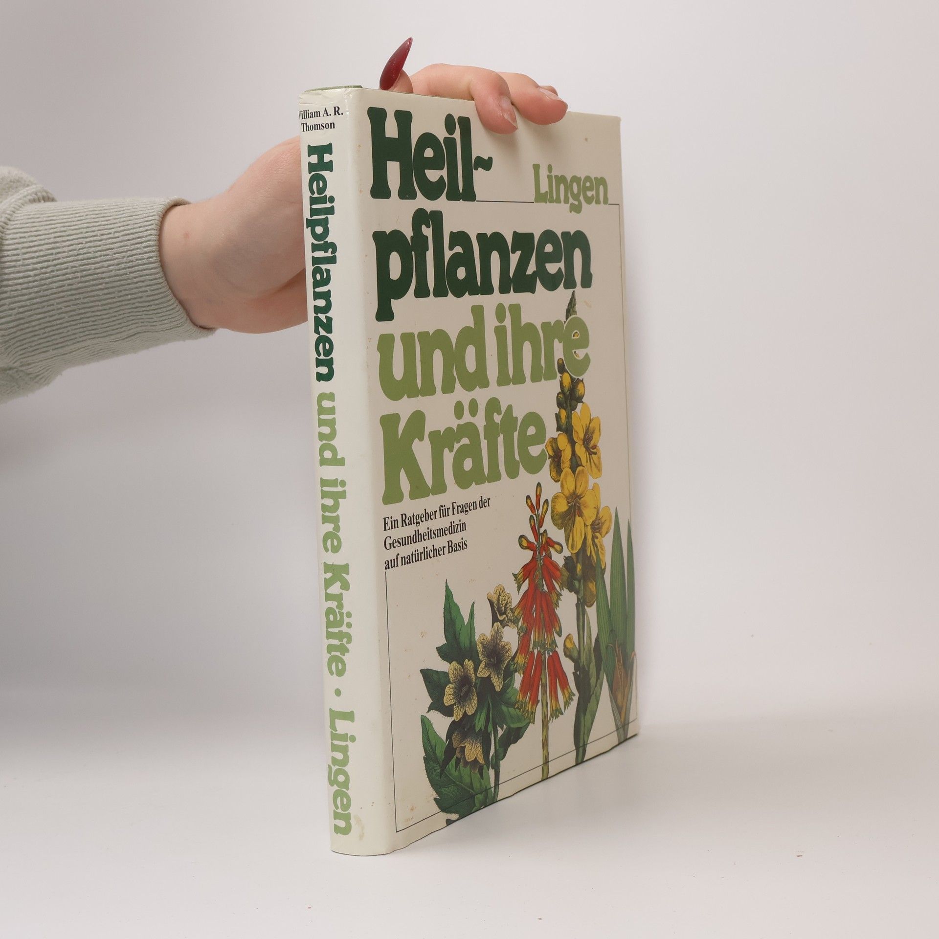 William A. R. Thomson Heilpflanzen und ihre Kräfte