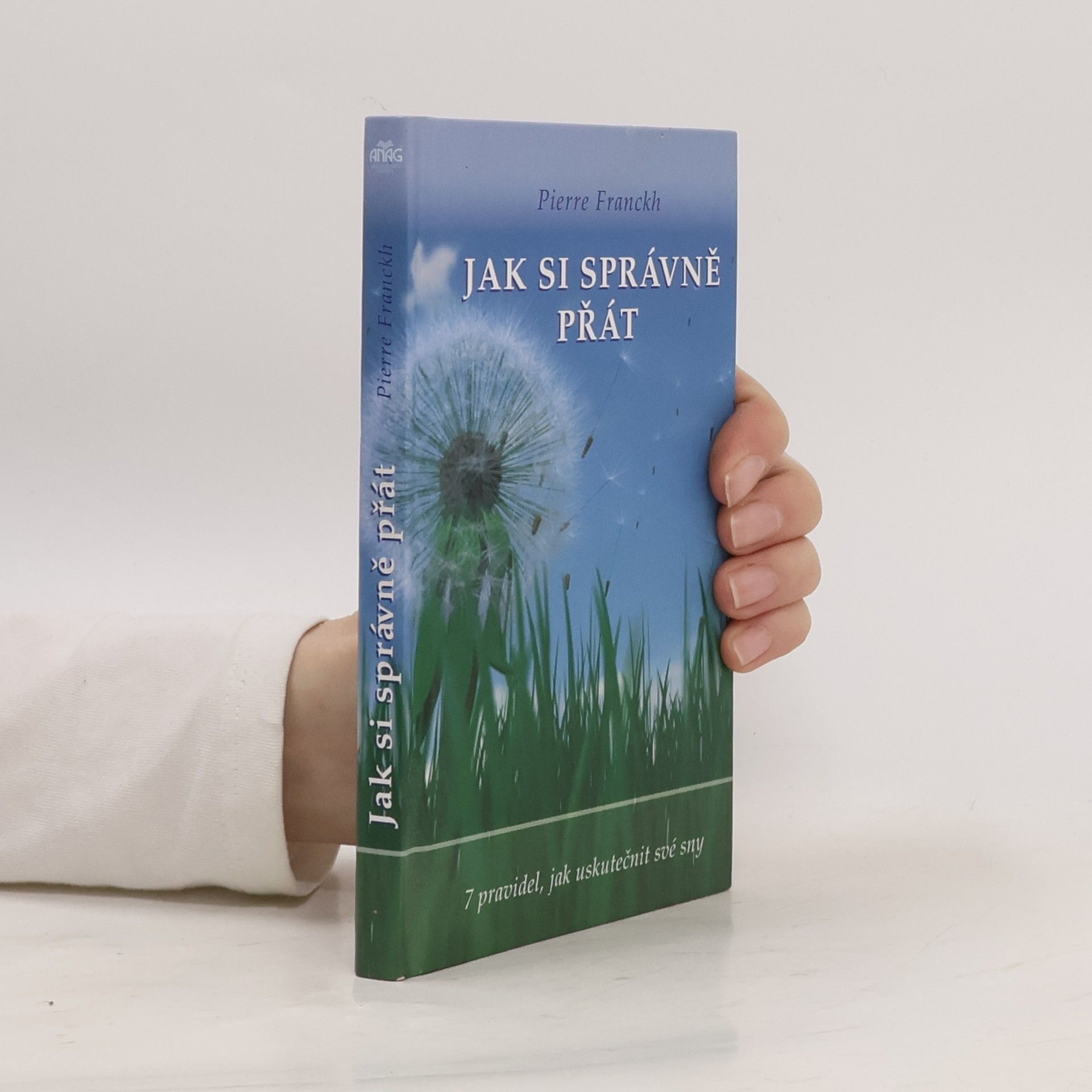 Pierre Franckh Jak si správně přát