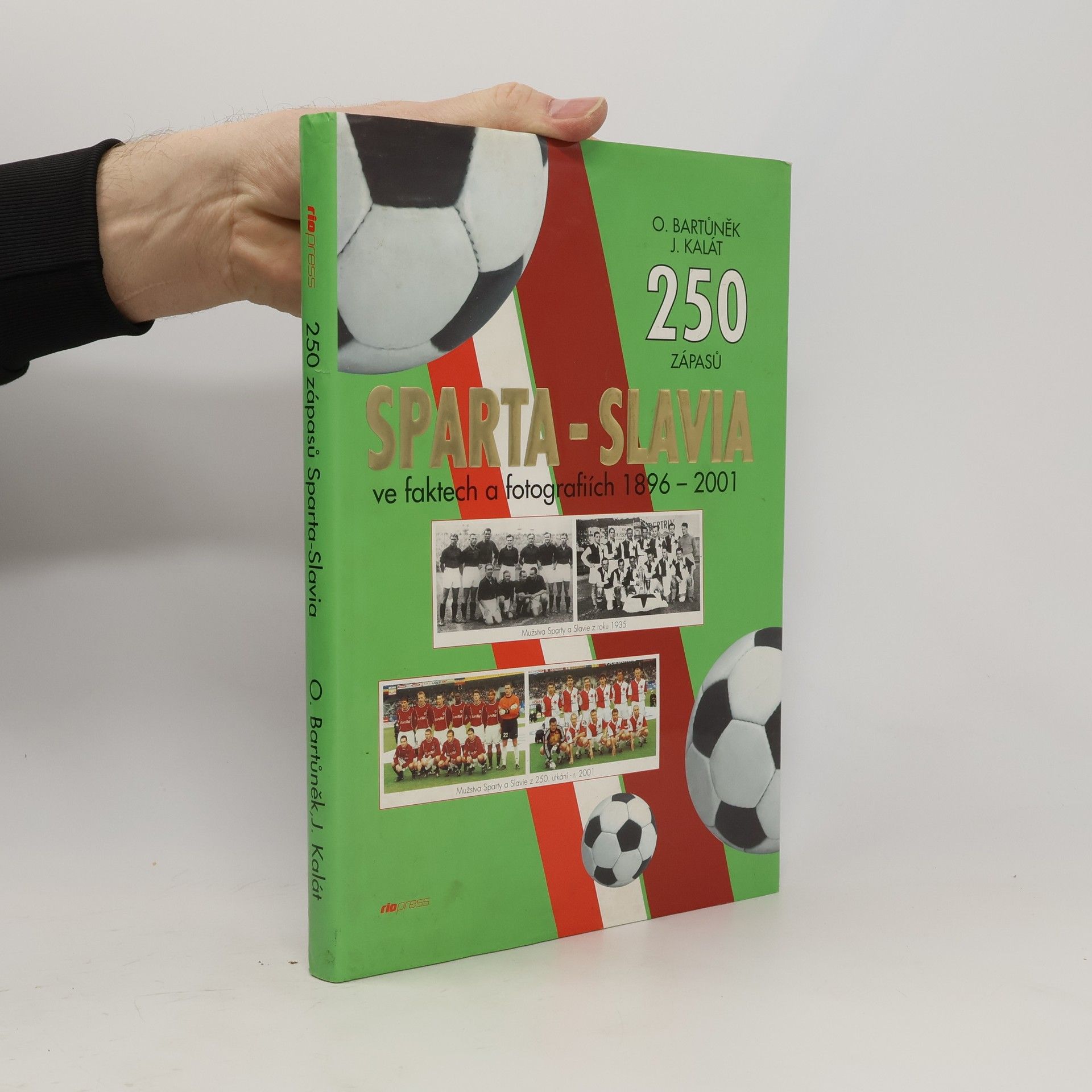 250 zápasů Sparta. Slavia ve faktech a fotografiích 1896-2001