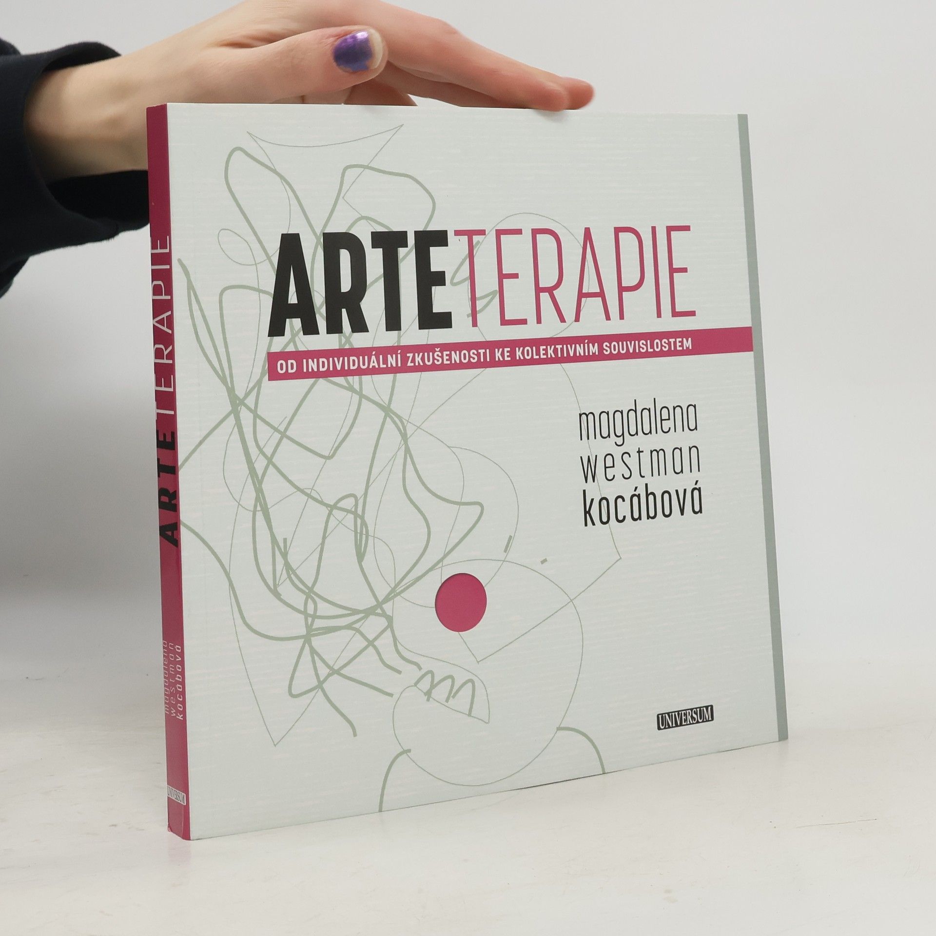 Magdalena Westman Arteterapie : od individuální zkušenosti ke kolektivním souvislostem