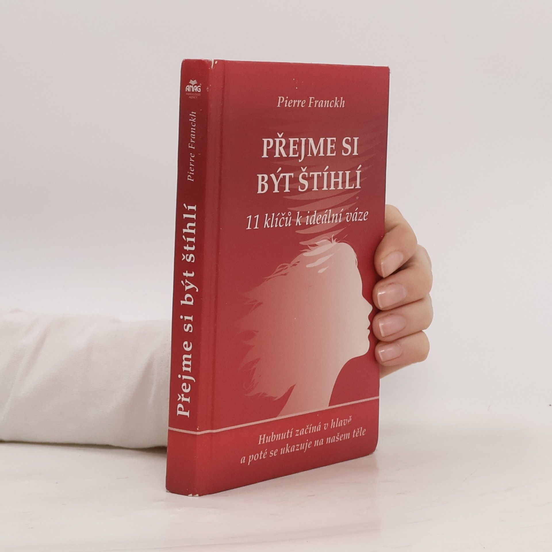 Pierre Franckh Přejme si být štíhlí : 11 klíčů k ideální váze