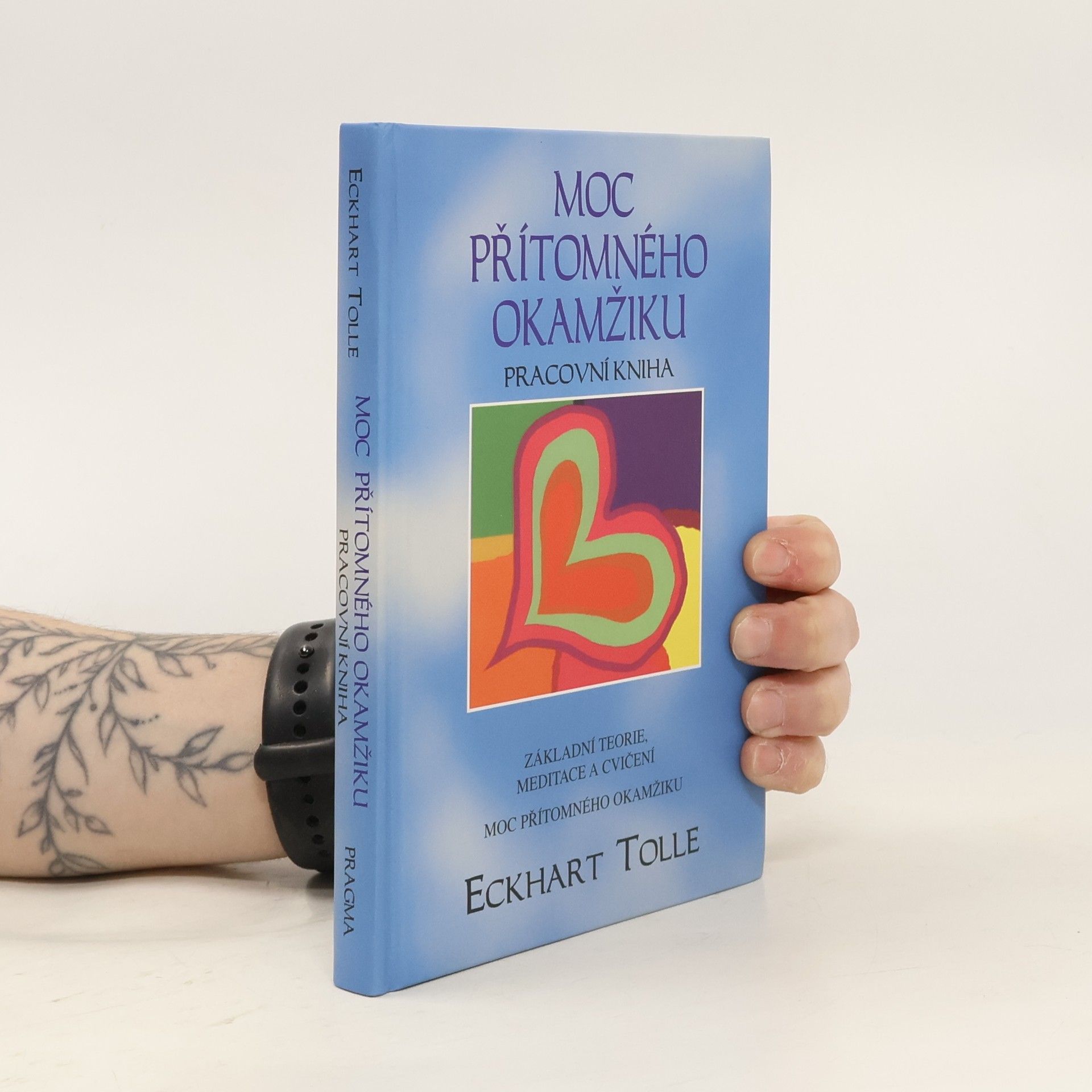 Eckhart Tolle Moc přítomného okamžiku. Pracovní kniha