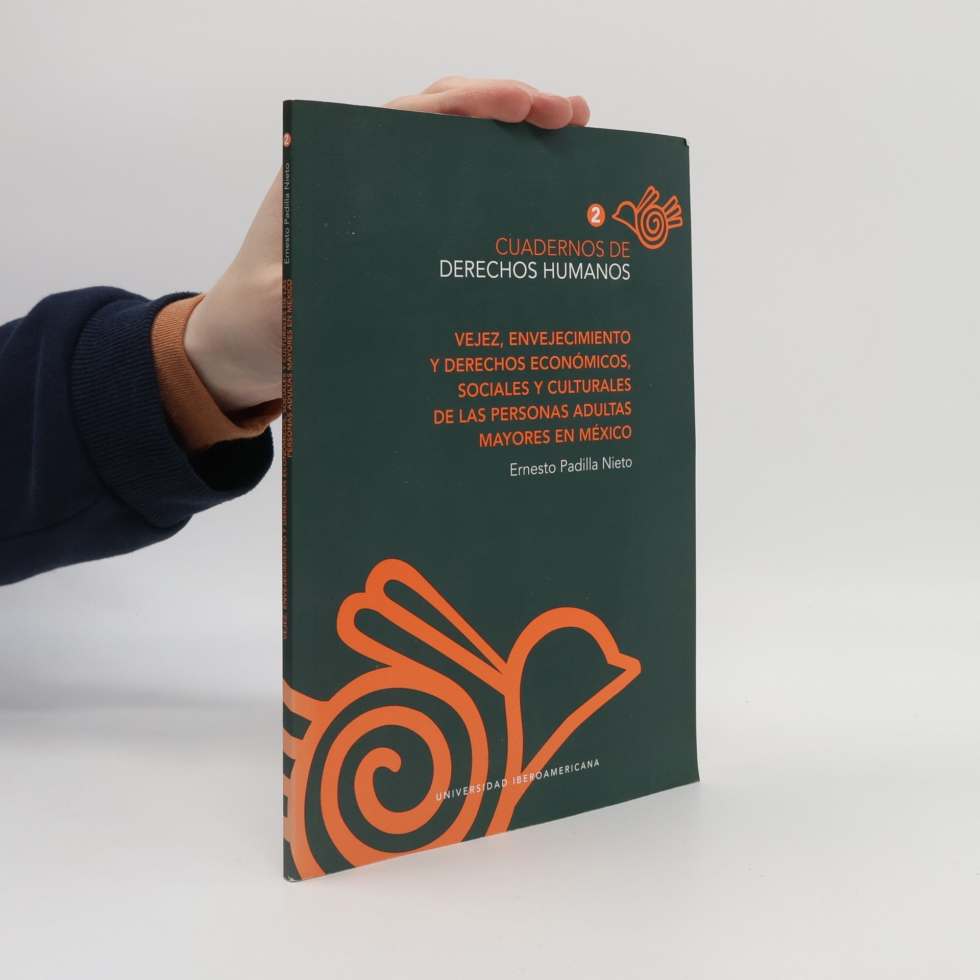 Ernesto Padilla Nieto Vejez, envejecimiento y derechos económicos, sociales y culturales de las personas adultas mayores en México