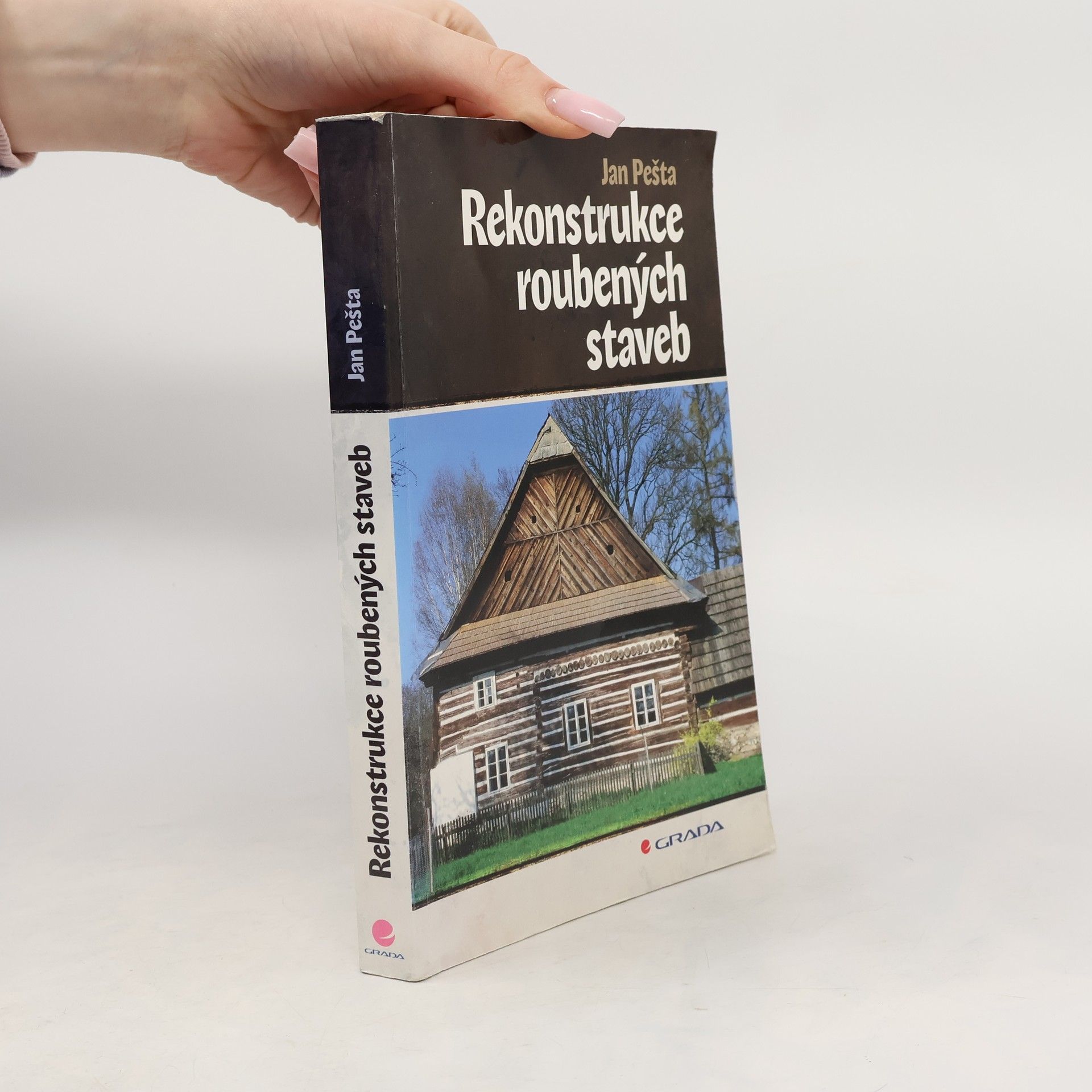 Jan Pešta Rekonstrukce roubených staveb