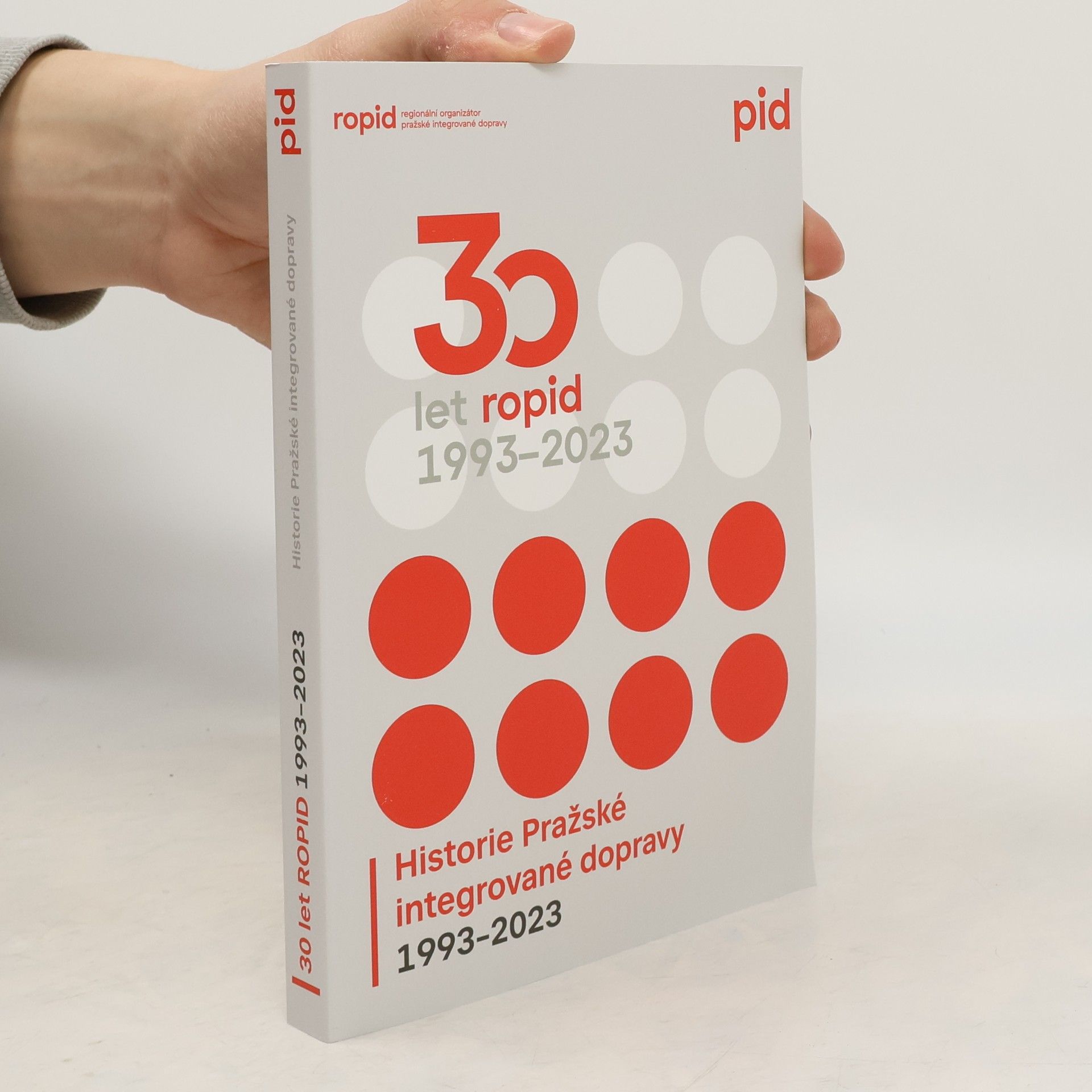 Kolektiv autorů 30 let ROPID. Historie Pražské integrované dopravy 1993-2023
