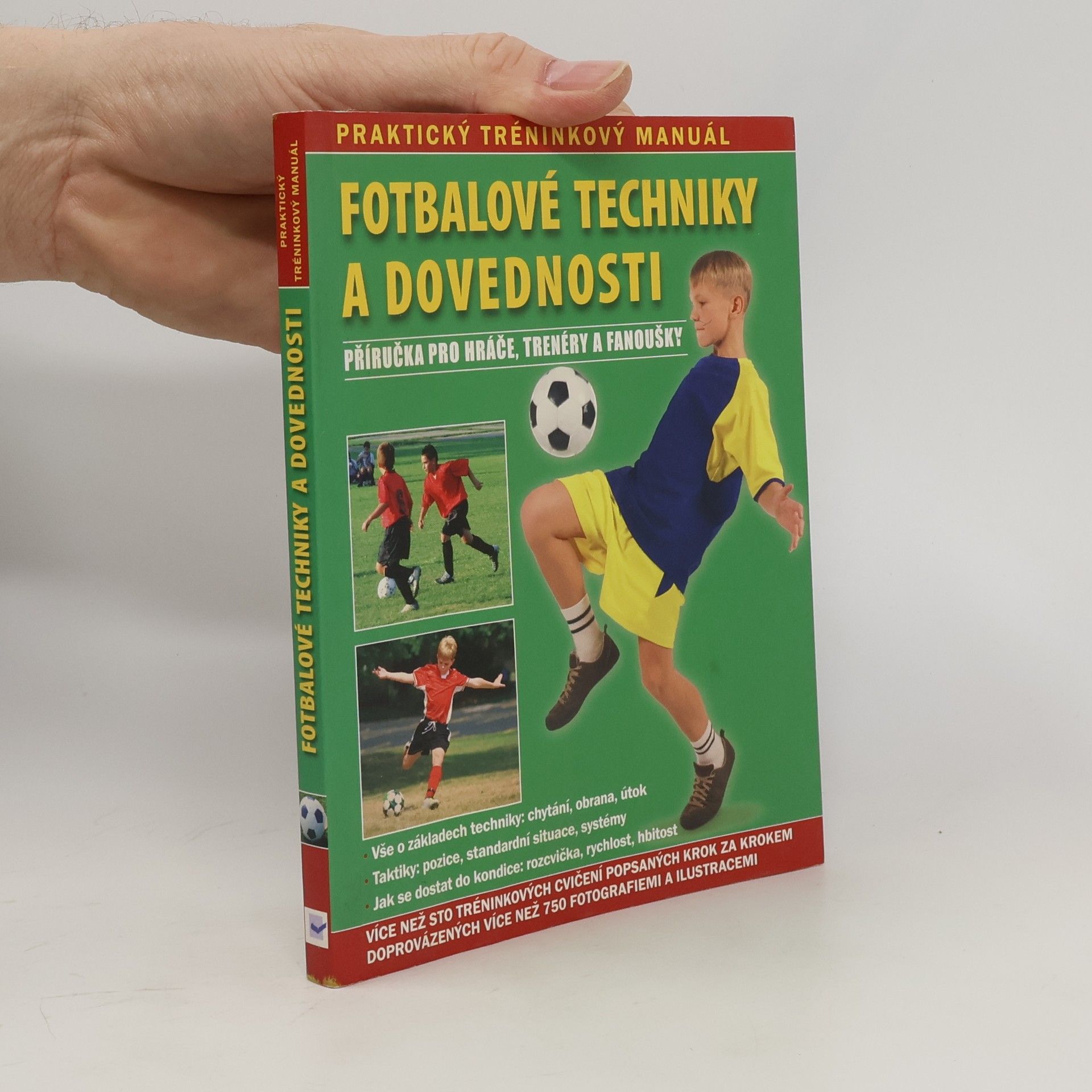 Various authors Fotbalové techniky a dovednosti : ve spolupráci s Fotbalovou školou Bobbyho Charltona