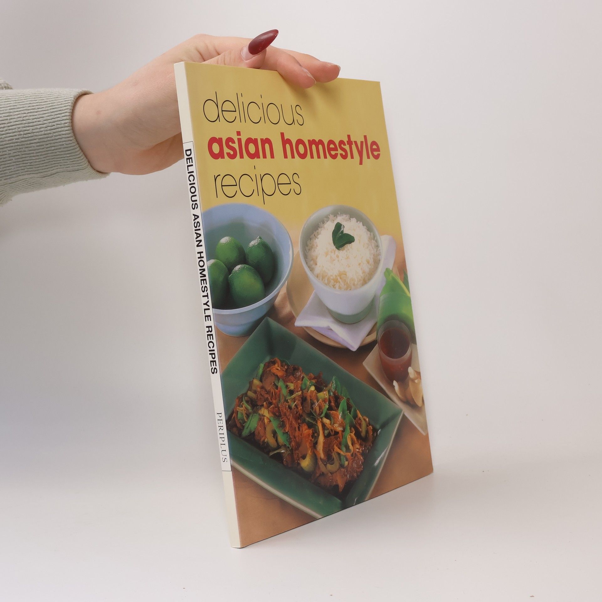 Kolektiv autorů Delicious Asian Homestyle Recipes