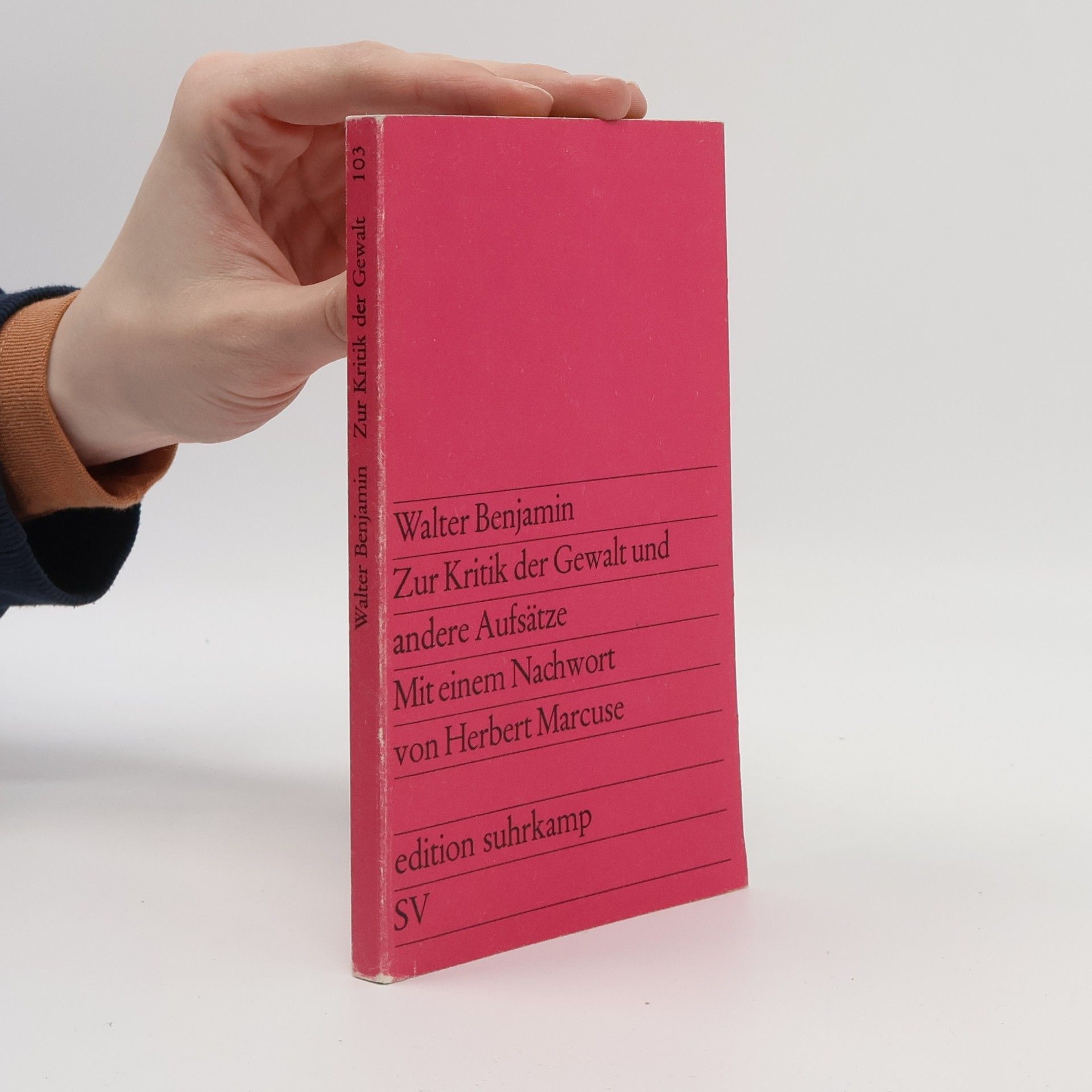 Walter Benjamin Zur Kritik der Gewalt und andere Aufsätze. Mit einem Nachwort von Herbert Marcuse