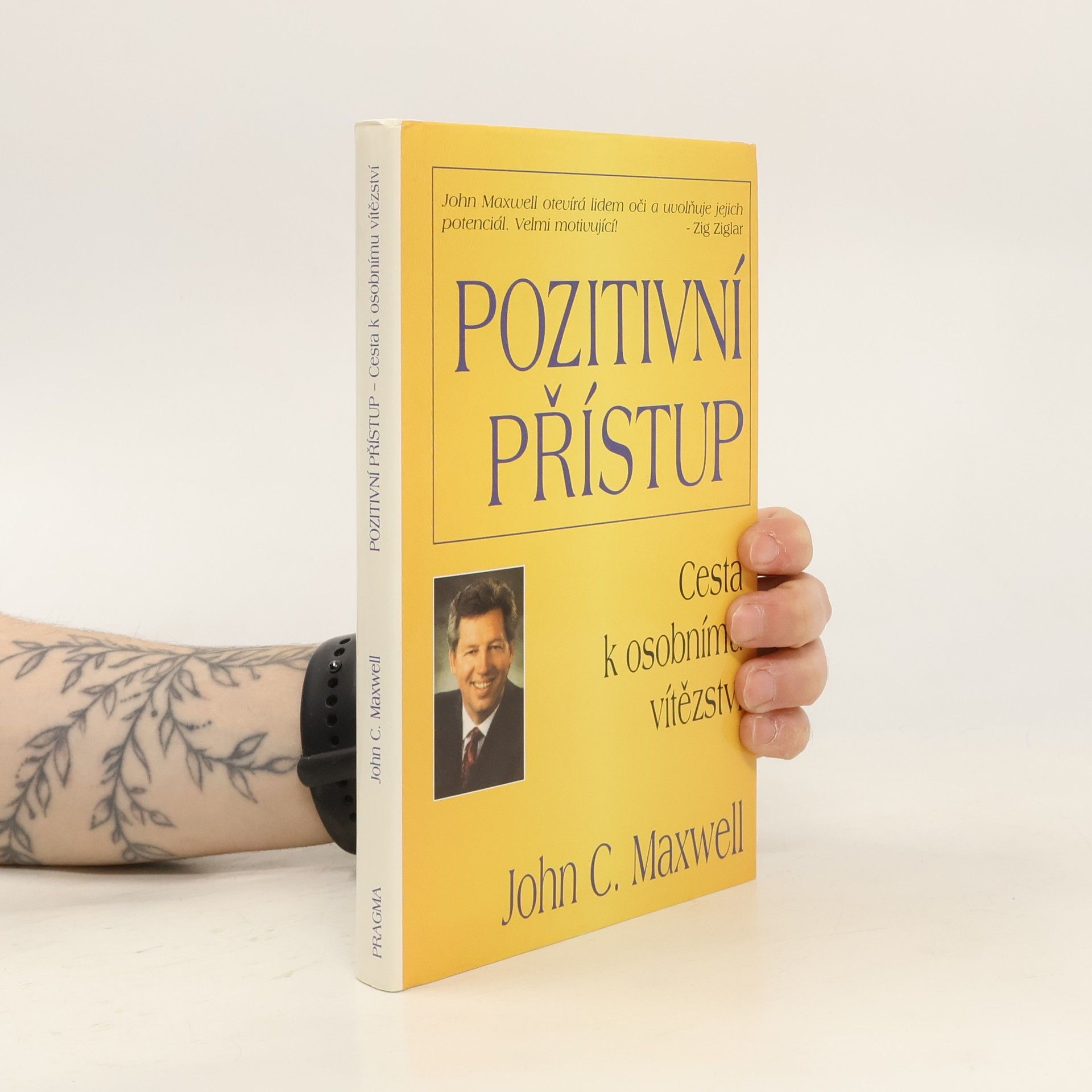 John C. Maxwell Pozitivní přístup. Cesta k osobnímu úspěchu