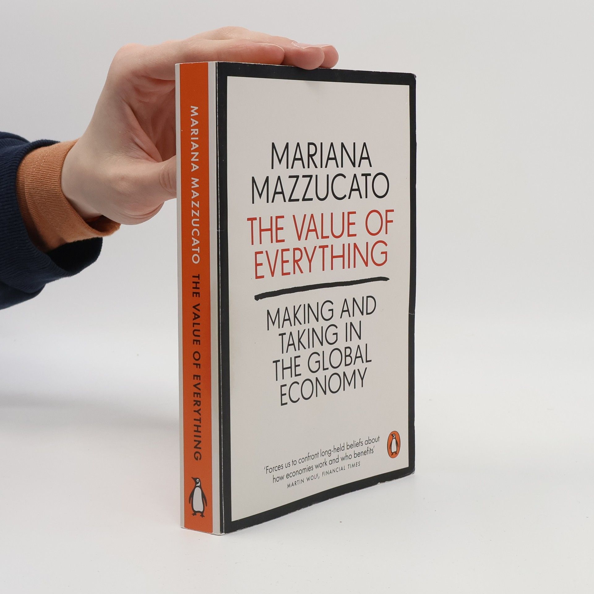 Mariana Mazzucato The value of everything. Making and taking in the global economy