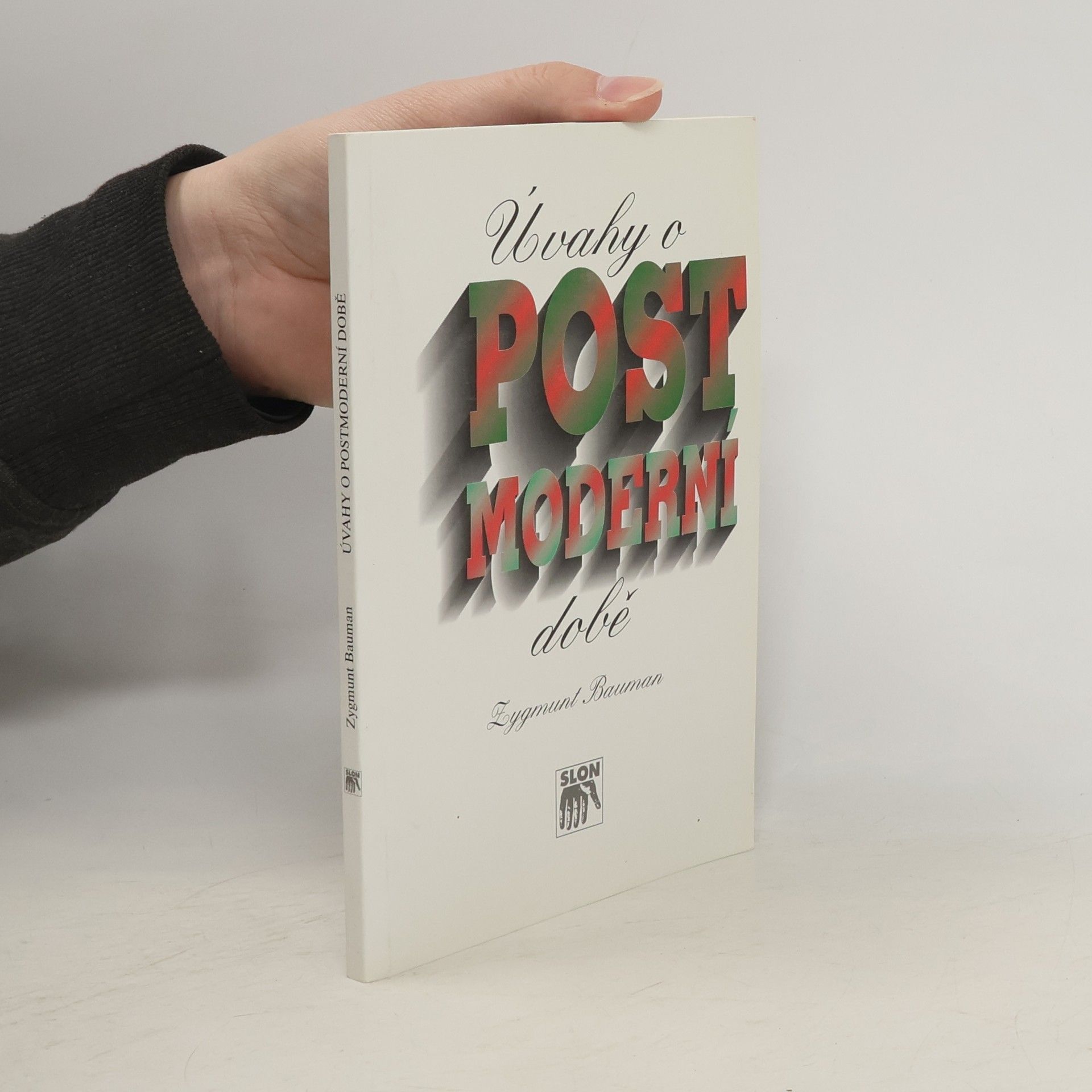 Zygmunt Bauman Úvahy o postmoderní době