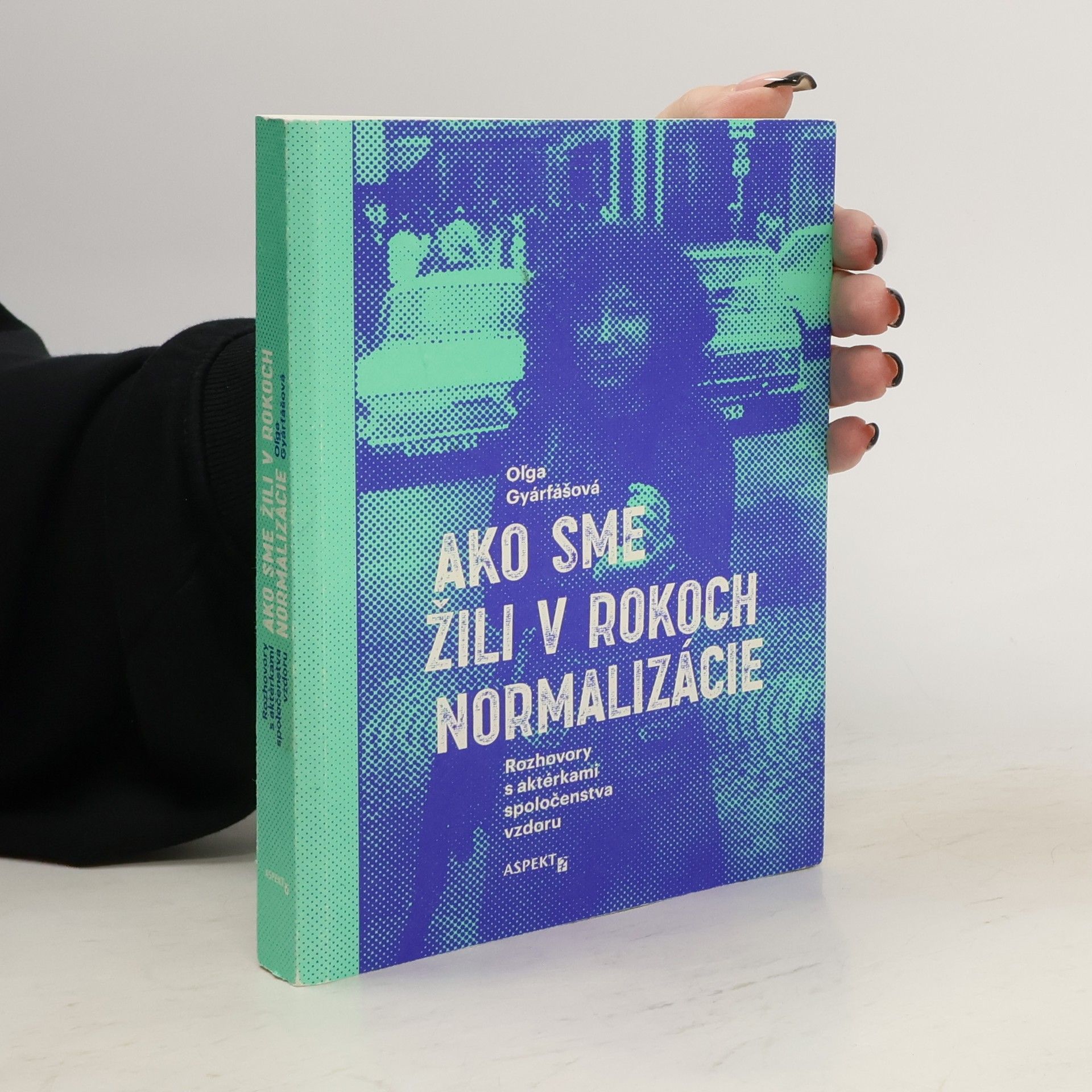 Oľga Gyárfášová Ako sme žili v rokoch normalizácie