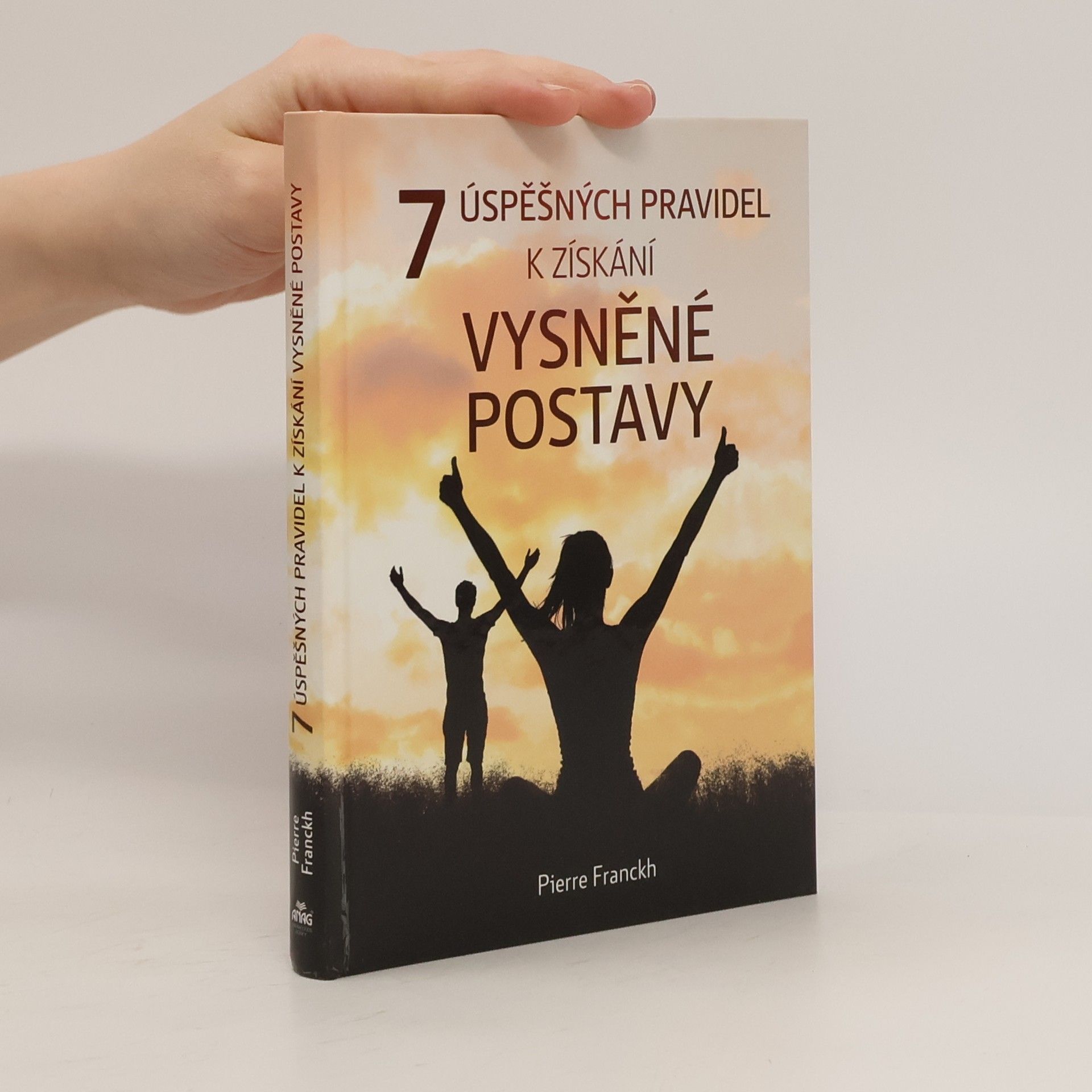 Pierre Franckh 7 úspěšných pravidel k získání vysněné postavy
