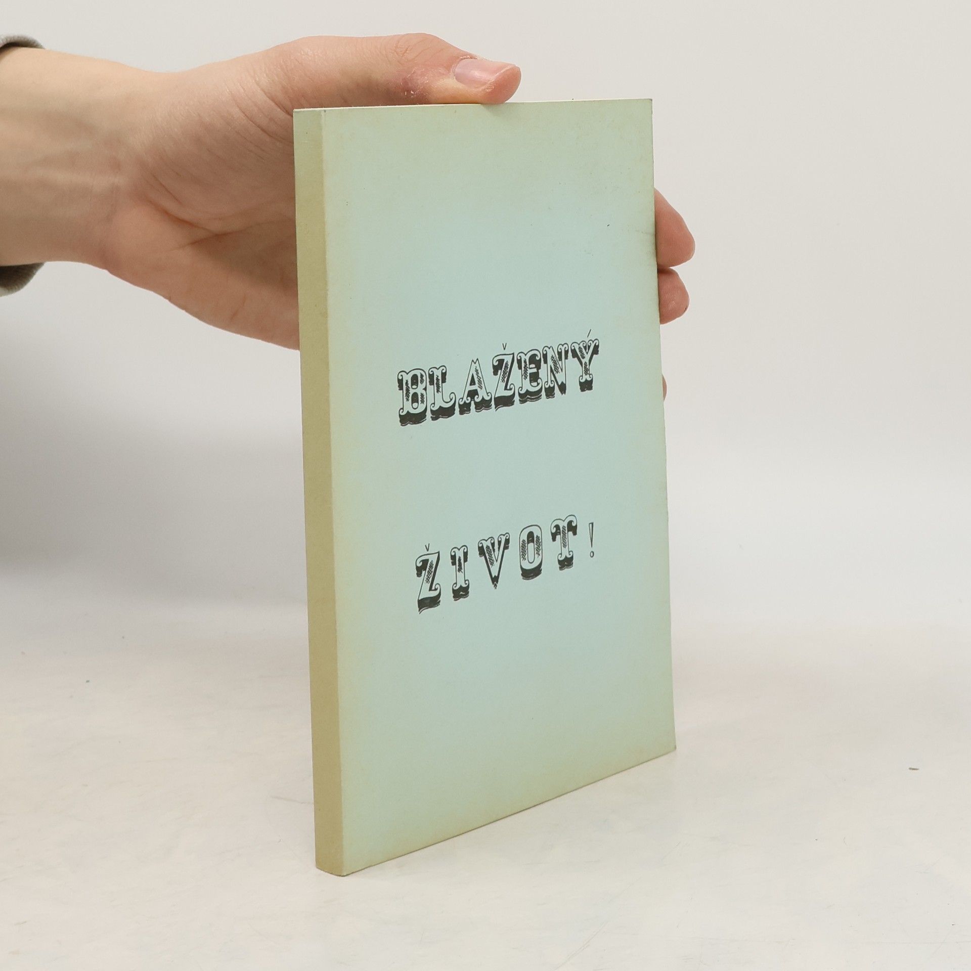 Antony Bard Blažený život!