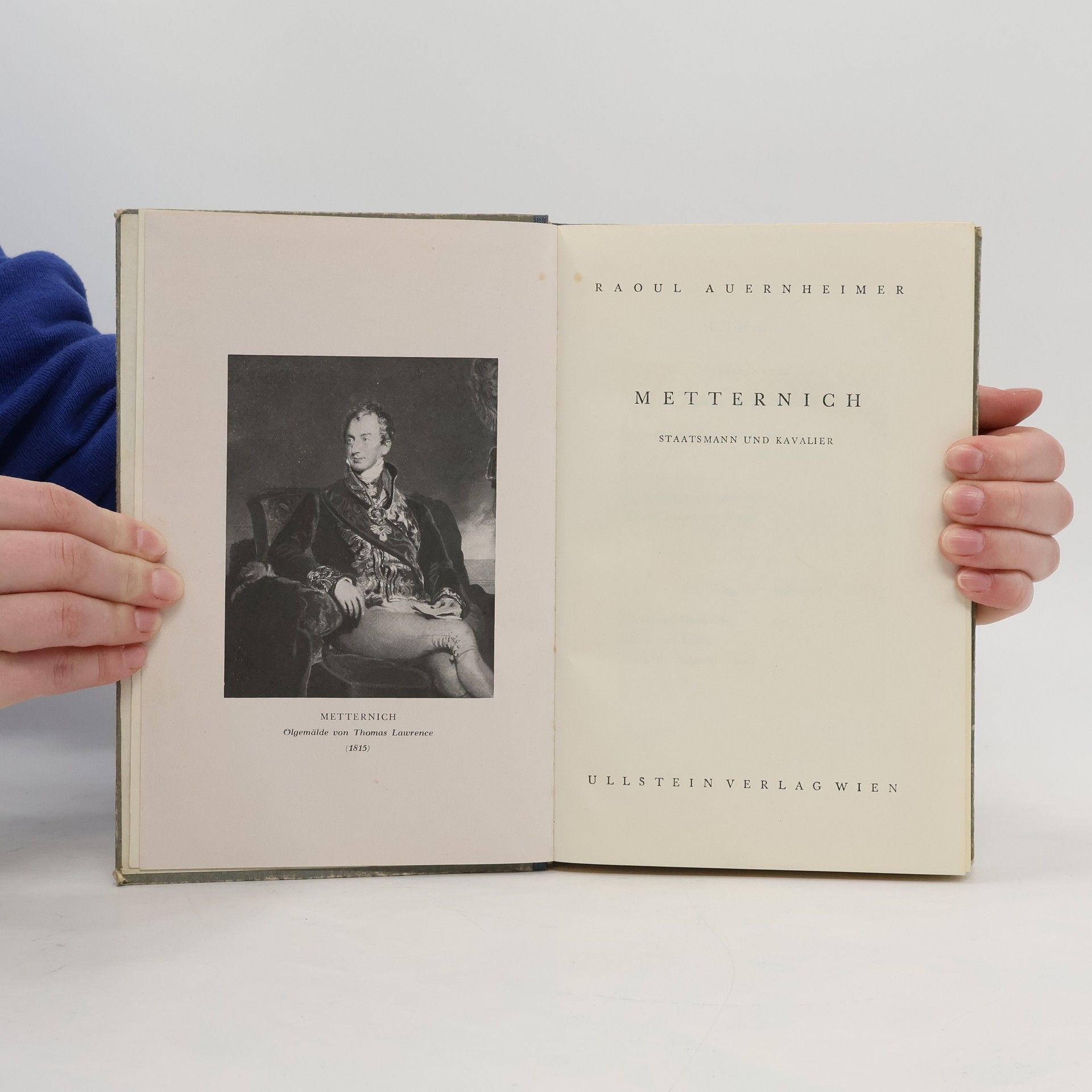 Raoul Auernheimer Metternich. Staatsmann und Kavalier