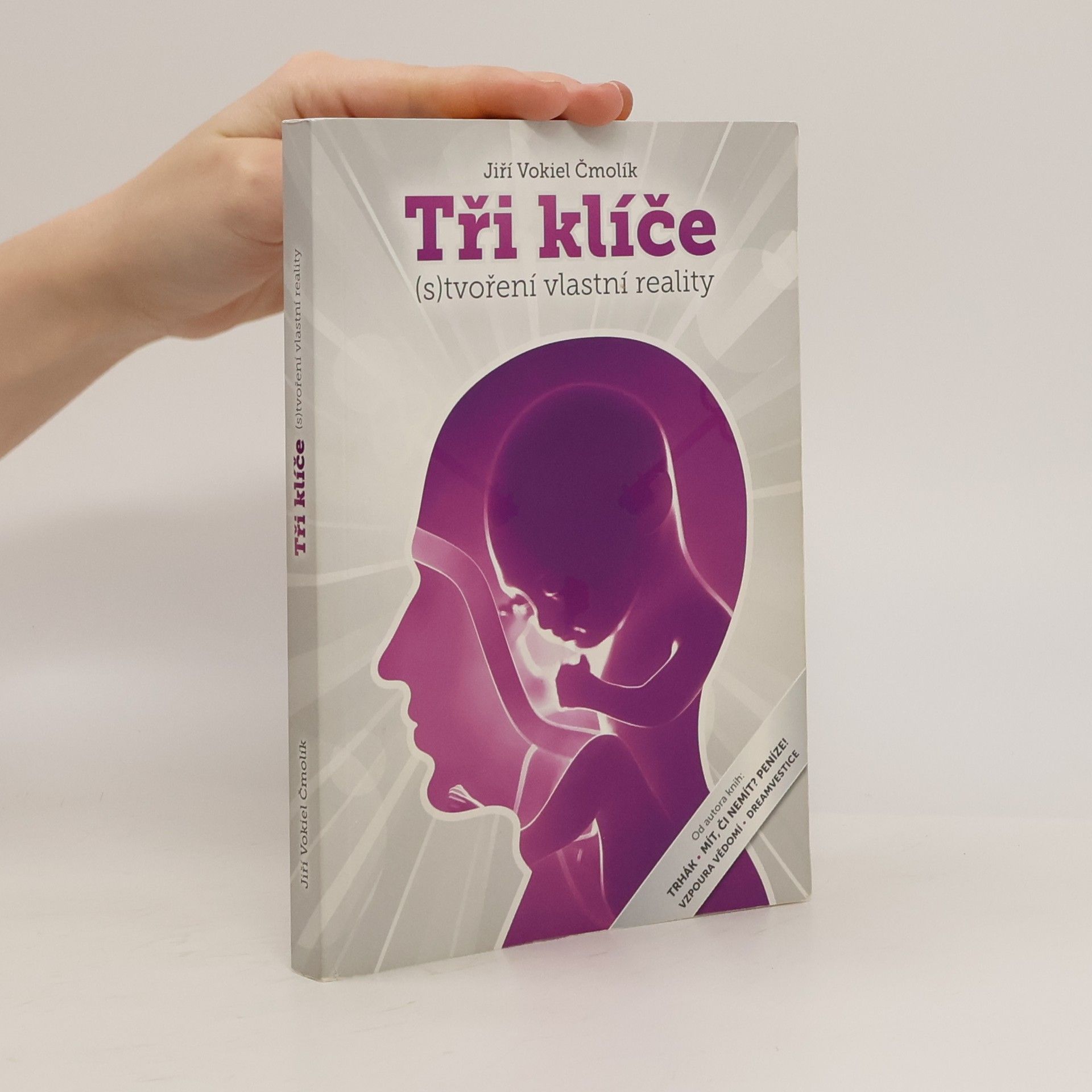 Jiří Vokáč Čmolík Tři klíče (s)tvoření vlastní reality