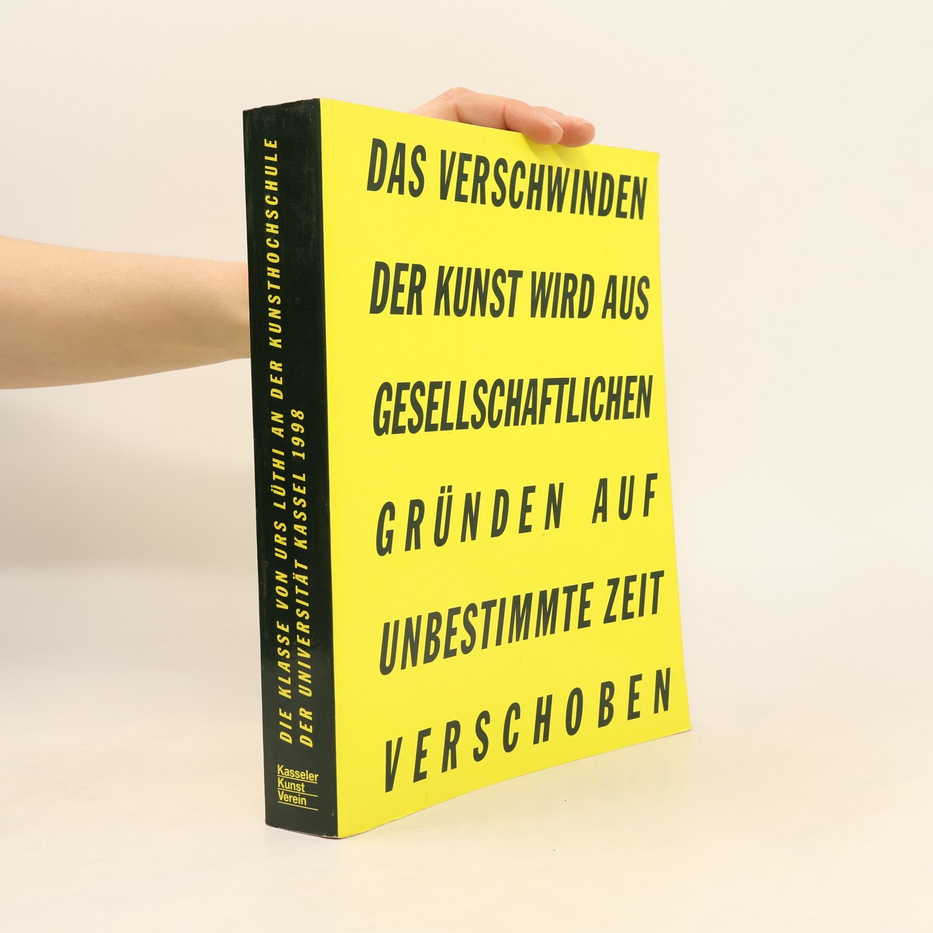 Urs Lüthi Das Verschwinden der Kunst wird aus gesellschaftlichen Gründen auf unbestimmte Zeit verschoben