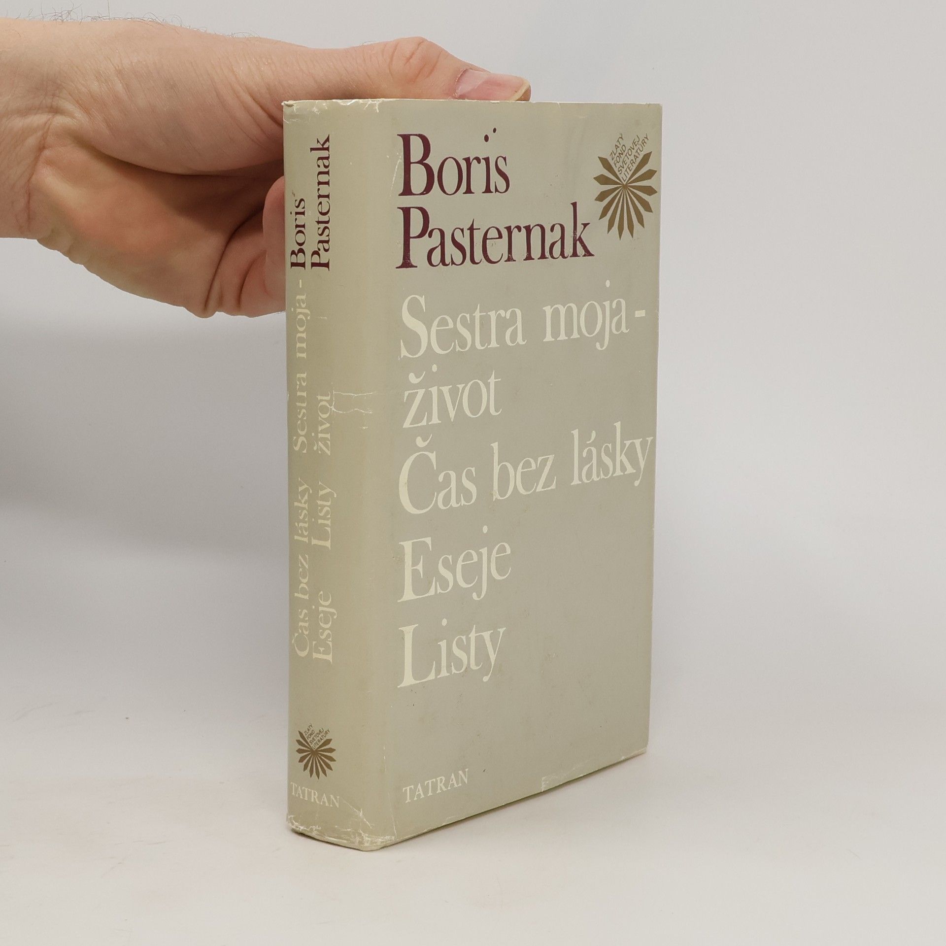 Boris Pasternak Sestra moja - život. Čas bez lásky. Eseje. Listy