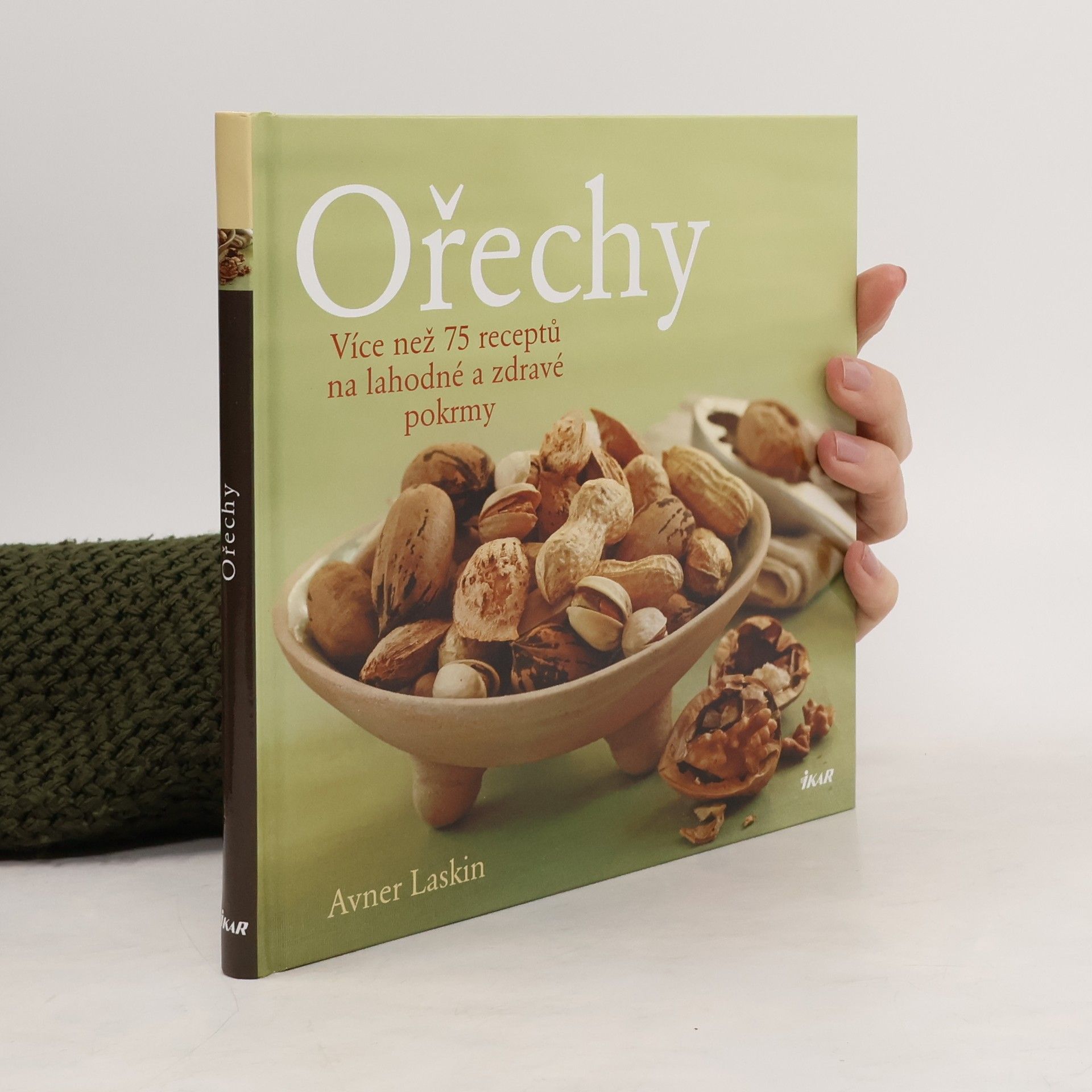 Avner Laskin Ořechy: Více než 75 receptů na lahodné a zdravé pokrmy