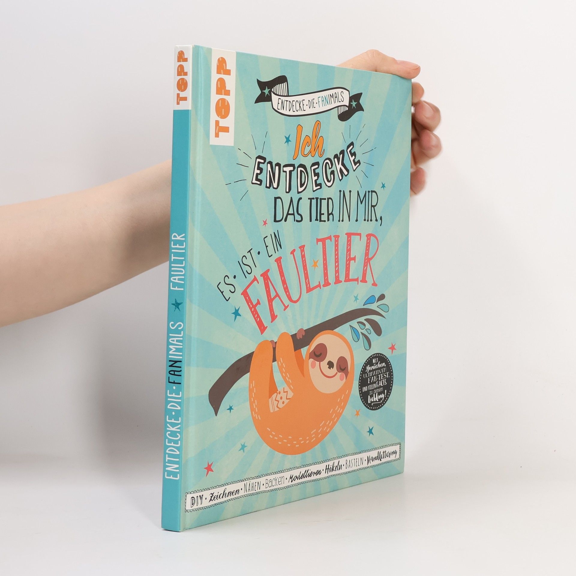 Autorenkollektiv Entdecke die Fanimals: Ich entdecke das Tier in mir, es ist ein Faultier