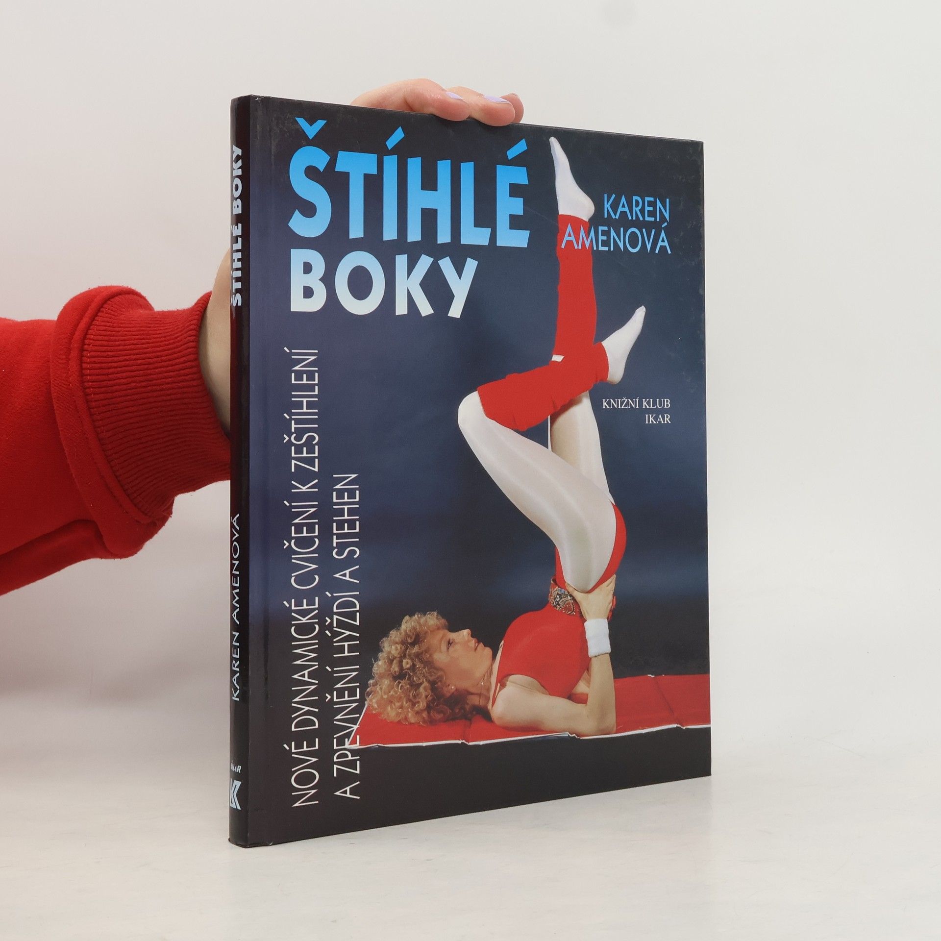 Karen Amen Štíhlé boky. Nové dynamické cvičení k zeštíhlení a zpevnění hýždí a stehen