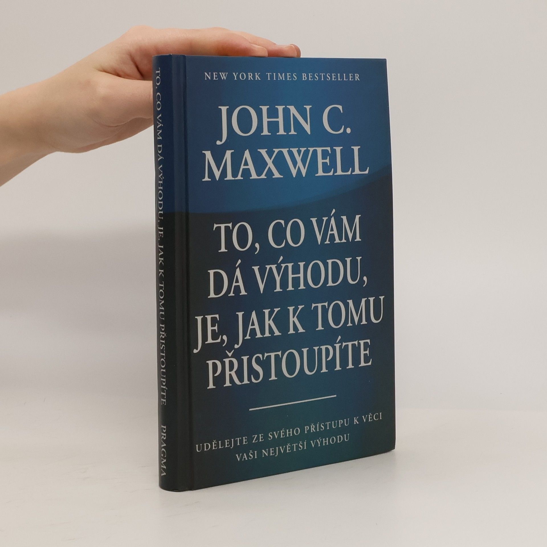 John C. Maxwell To, co vám dá výhodu, je, jak k tomu přistoupíte