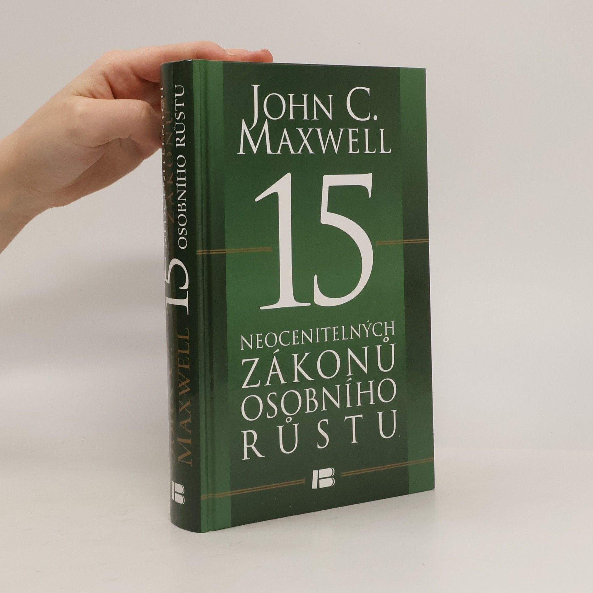 John C. Maxwell 15 neocenitelných zákonů osobního růstu