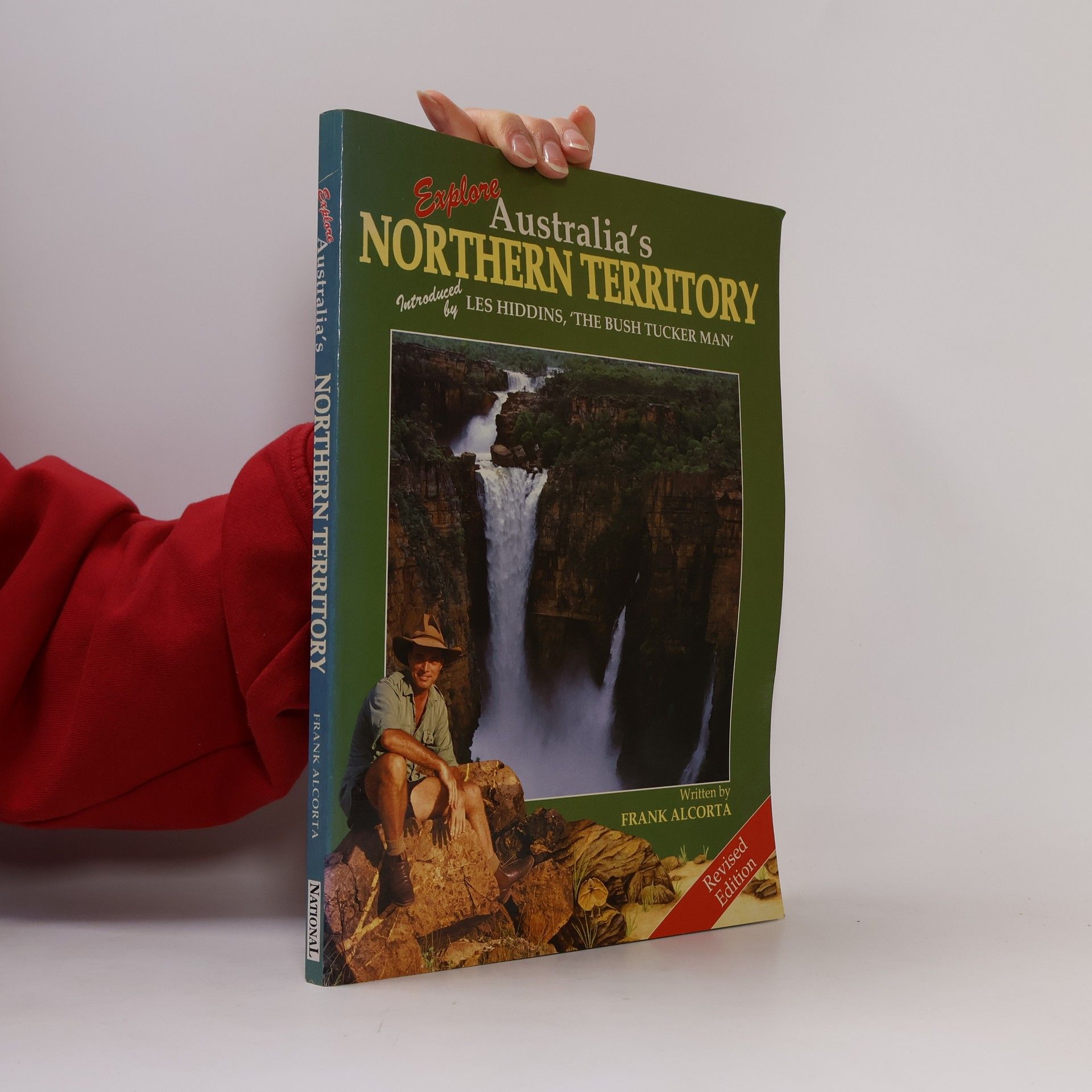 Frank X. Alcorta Explore Australia's Northern Territory - Revised Edition