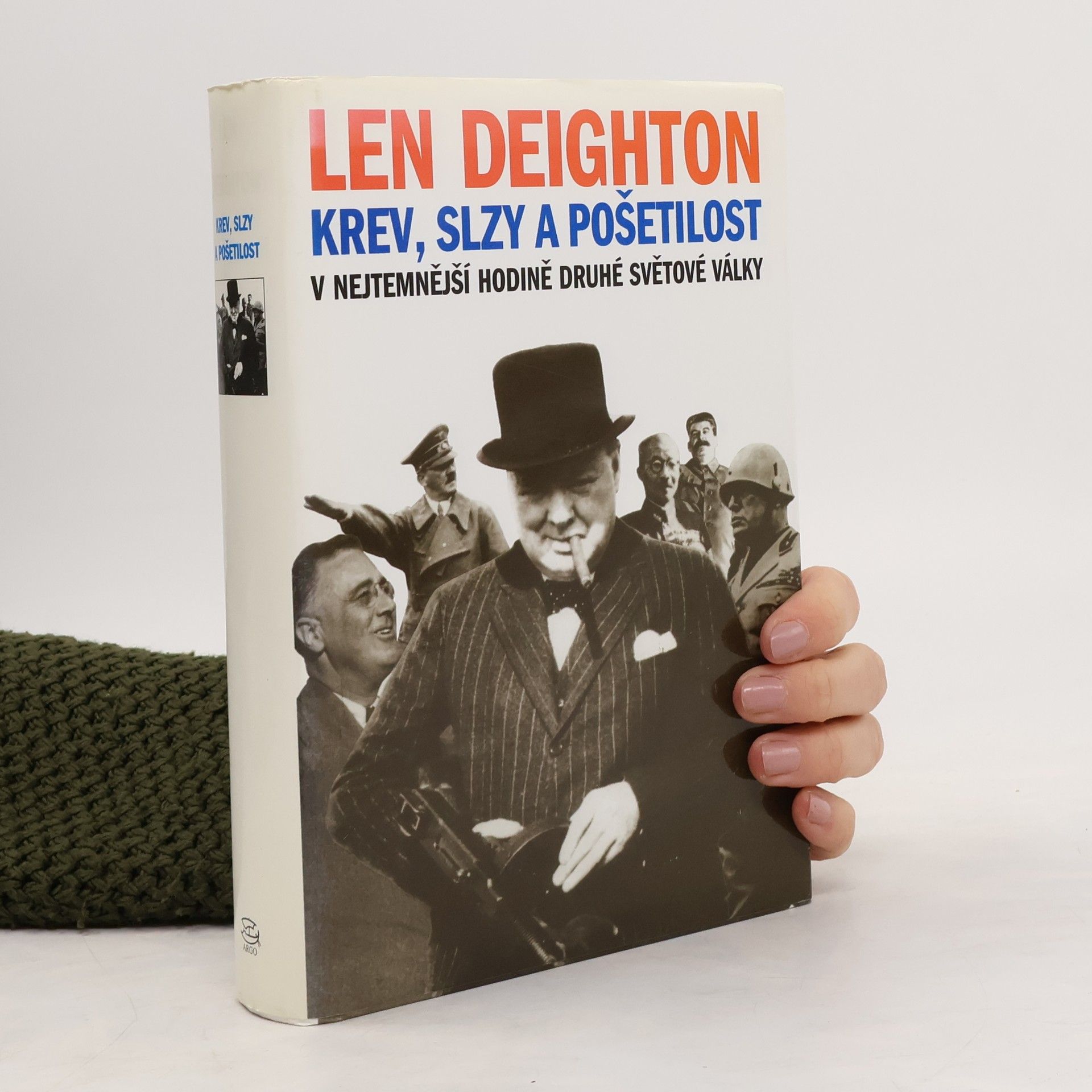 Len Deighton Krev, slzy a pošetilost: V nejtemnější hodině druhé světové války