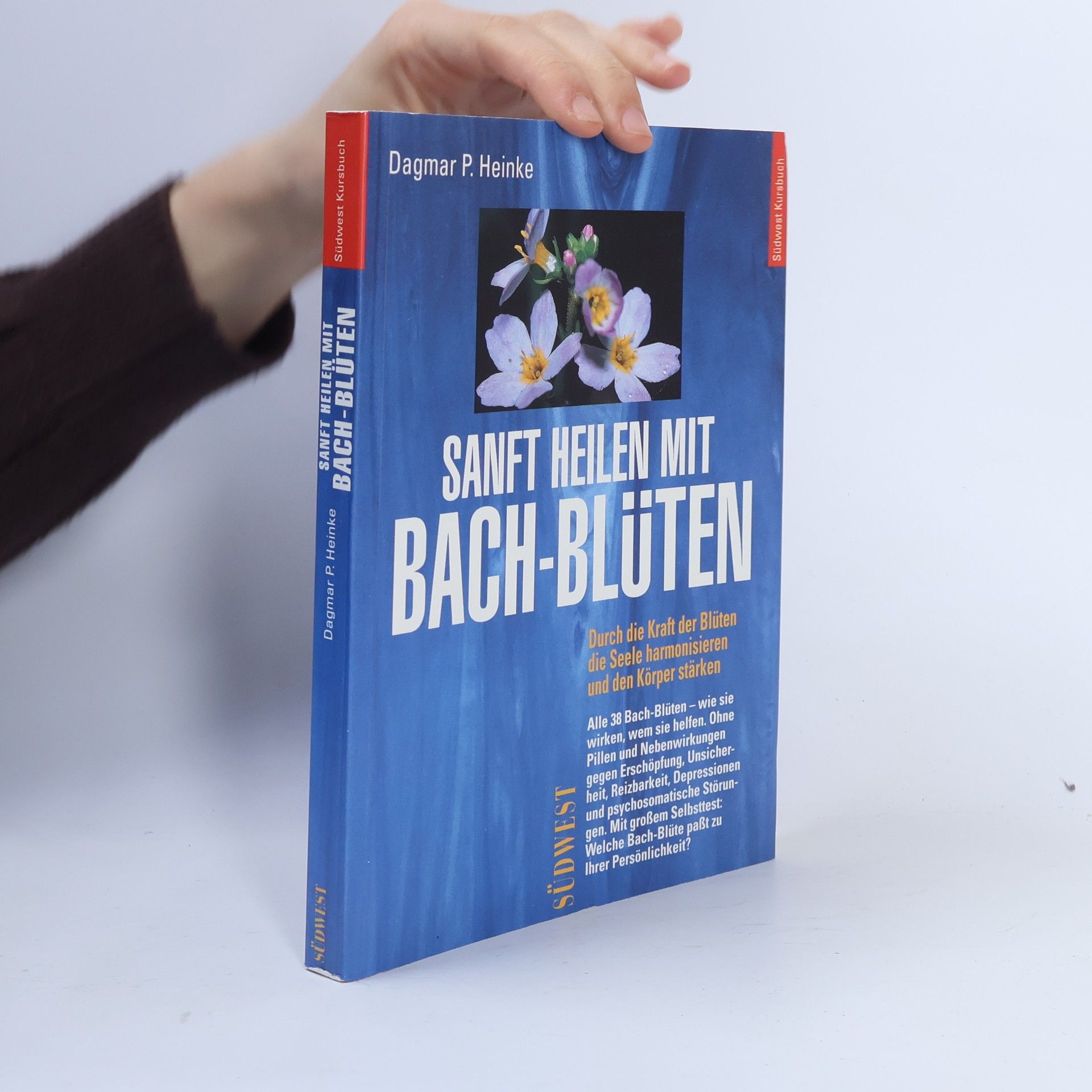 Dagmar-Pauline Heinke Sanft heilen mit Bach-Blüten.