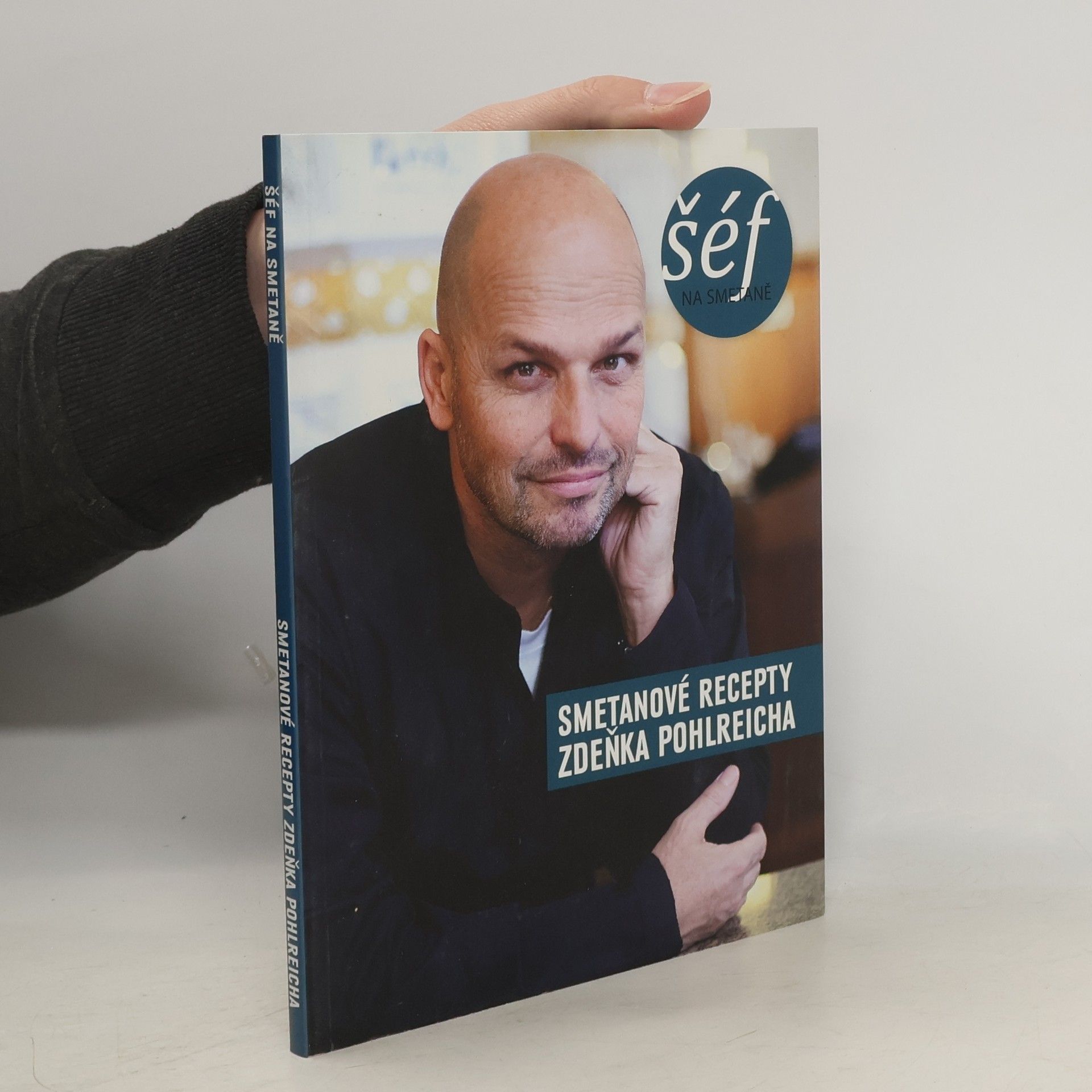 Zdeněk Pohlreich Šéf na smetaně : smetanové recepty Zdeňka Pohlreicha