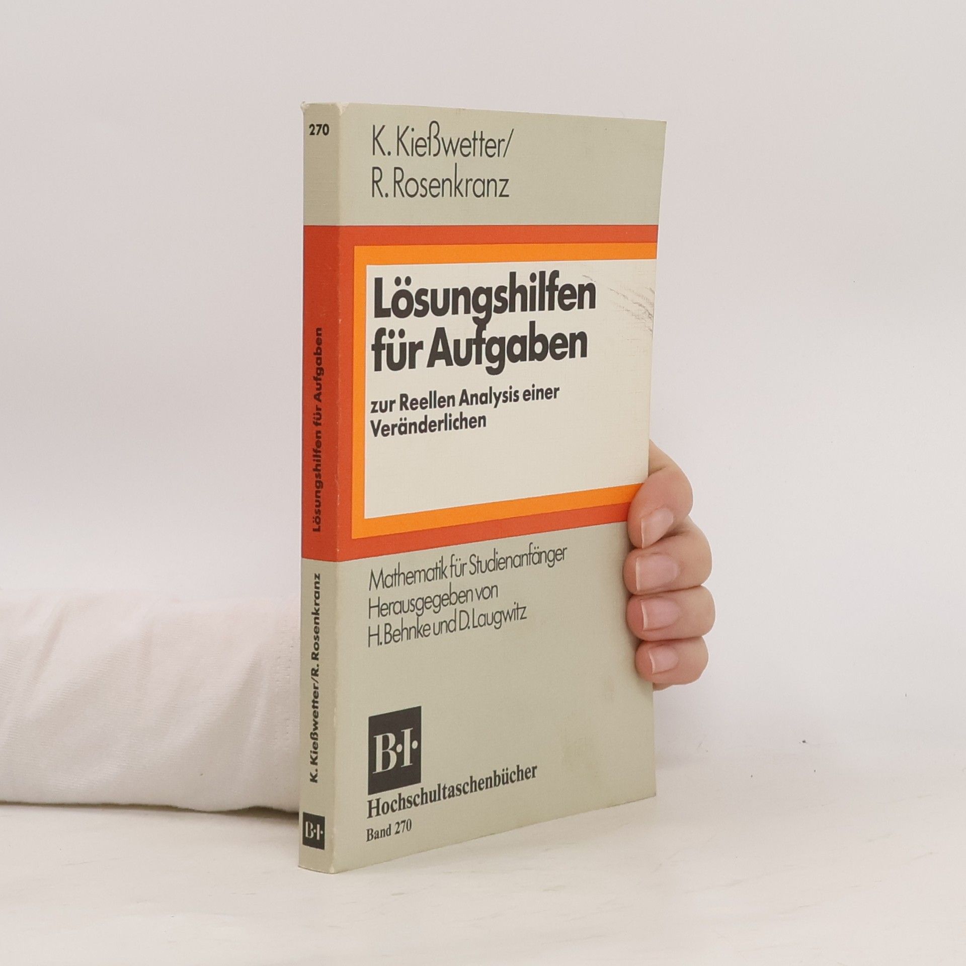 Karl Kießwetter BI - Hochschultaschenbücher - 270: Lösungshilfen für Aufgaben zur reellen Analysis einer Veränderlichen