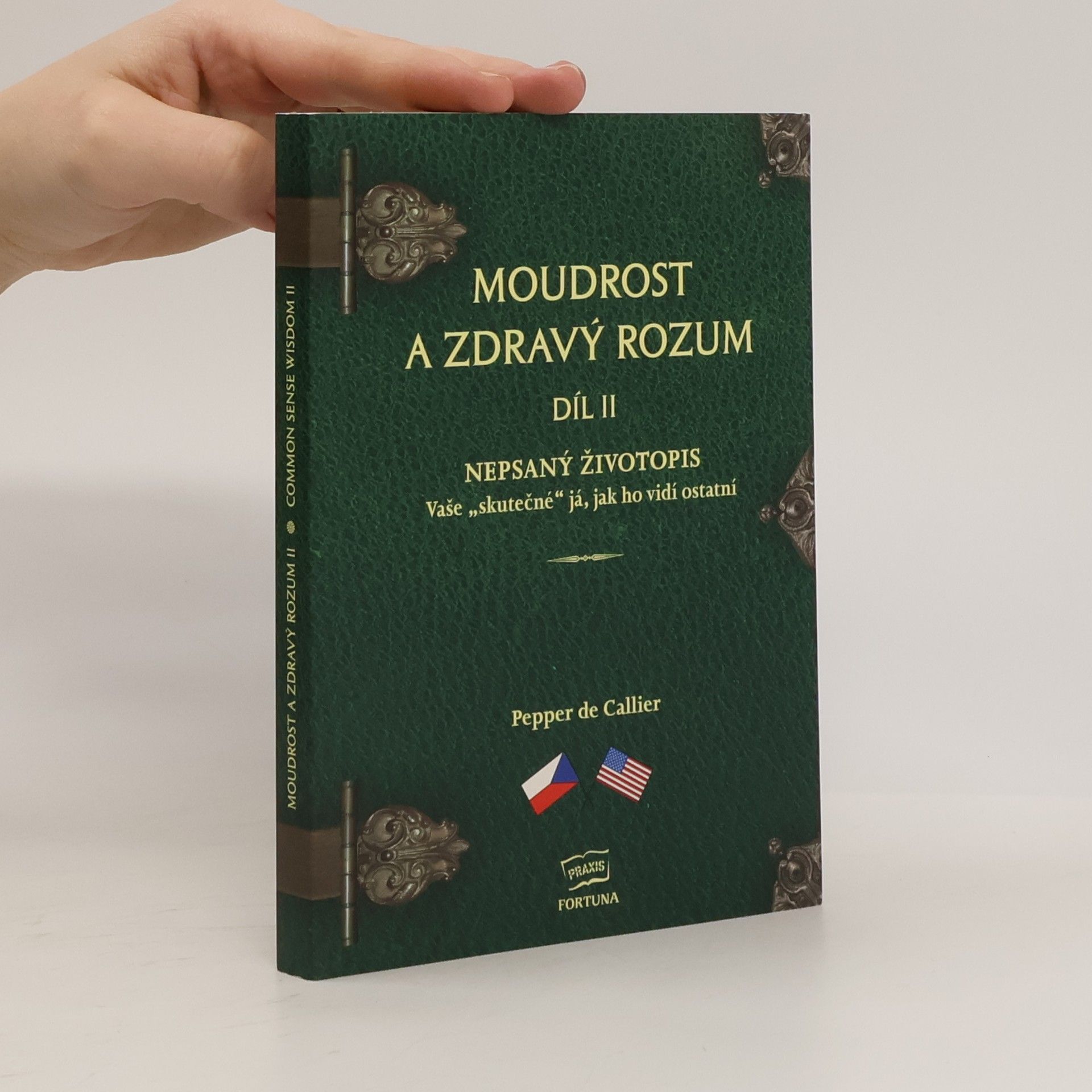 Pepper de Callier Moudrost a zdravý rozum. Díl II. Common sense wisdom. Volume II