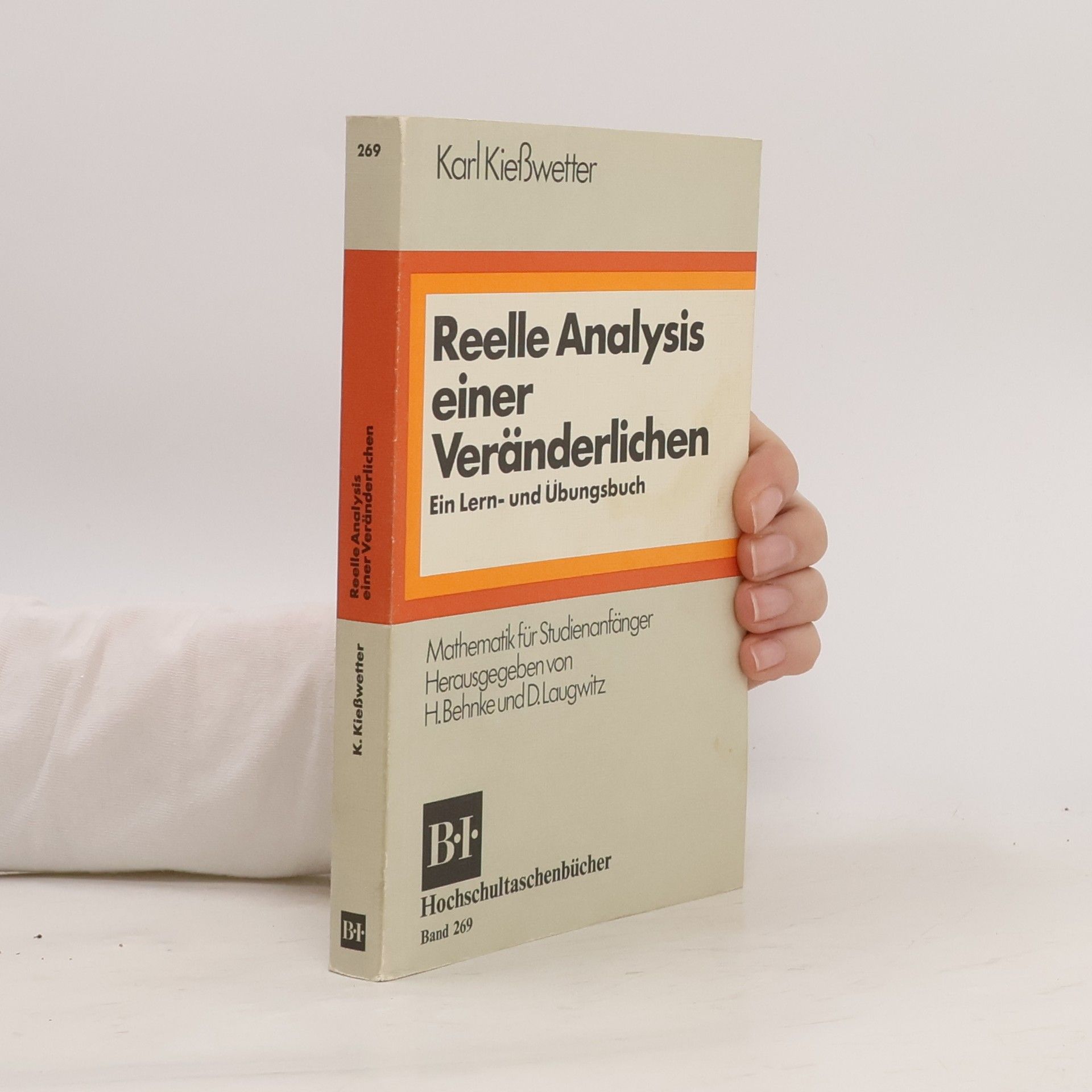 Karl Kießwetter Hochschultaschenbücher - 269: Reelle Analysis einer Veränderlichen