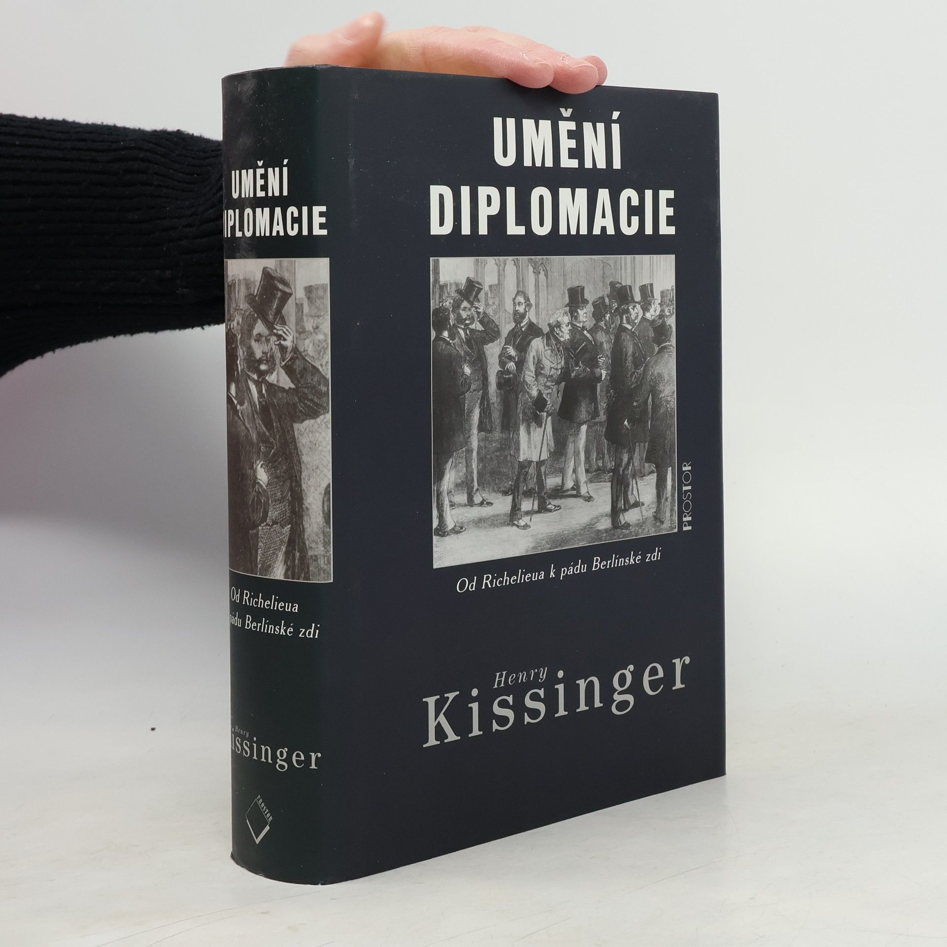 Henry Kissinger Umění diplomacie. Od Richelieua k pádu Berlínské zdi