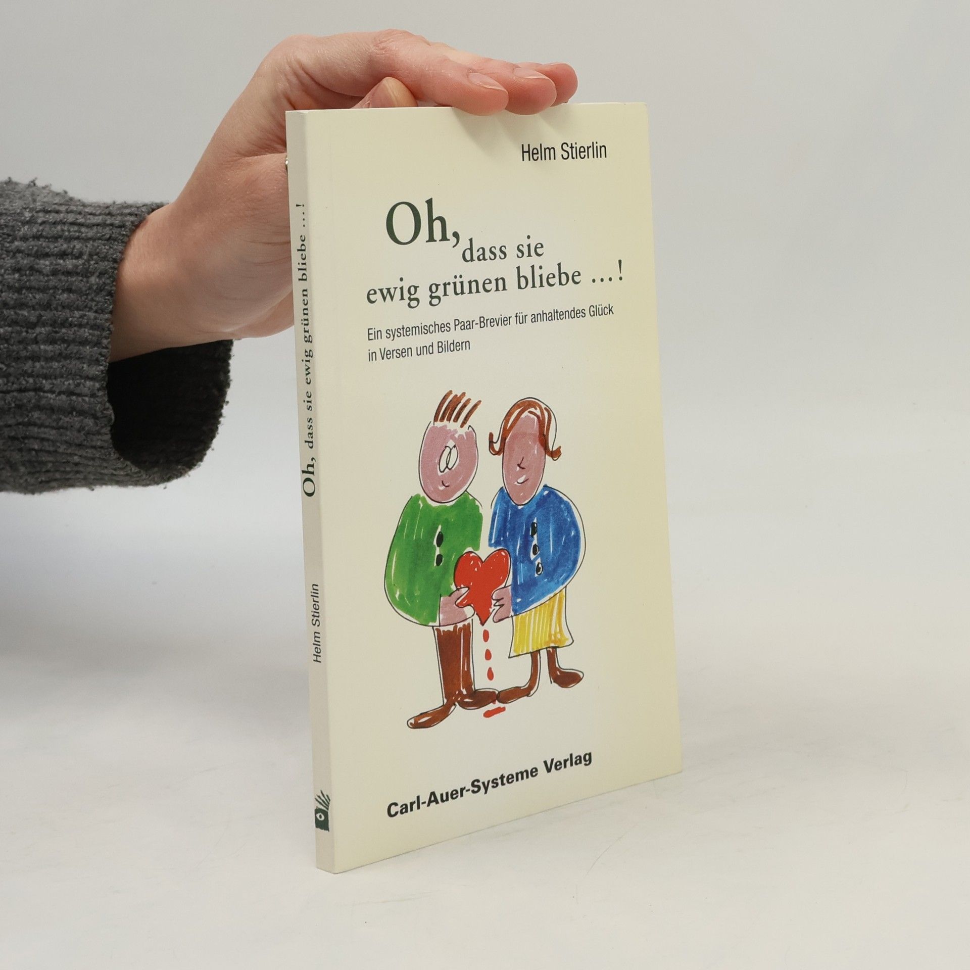 Helm Stierlin Oh, dass sie ewig grünen bliebe ...!